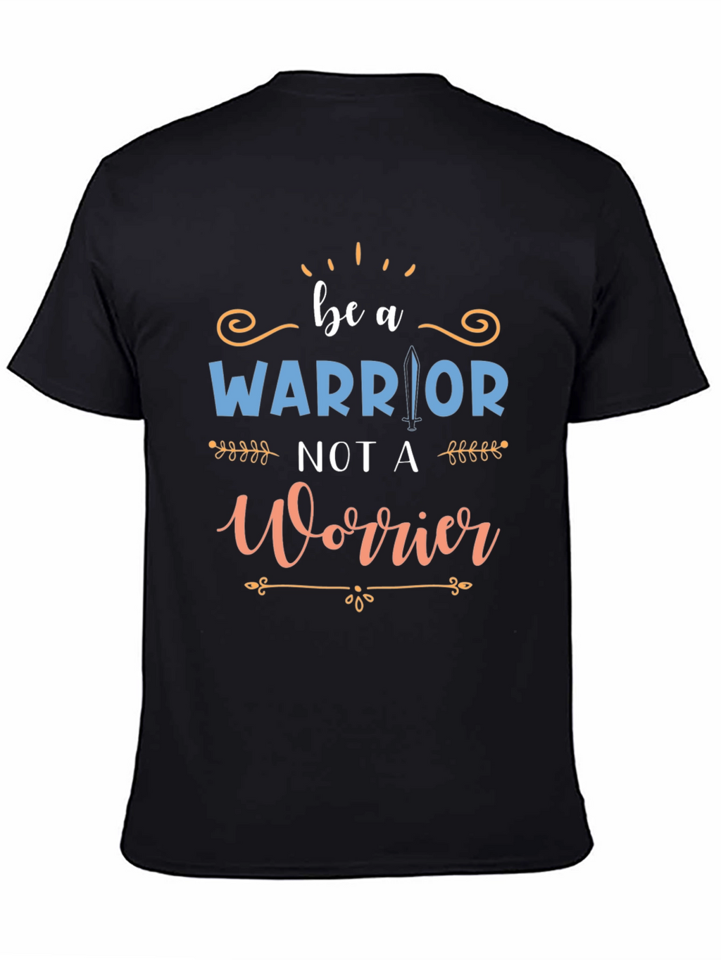Be A Warrior Graphic Tee - Motivational T-Shirt