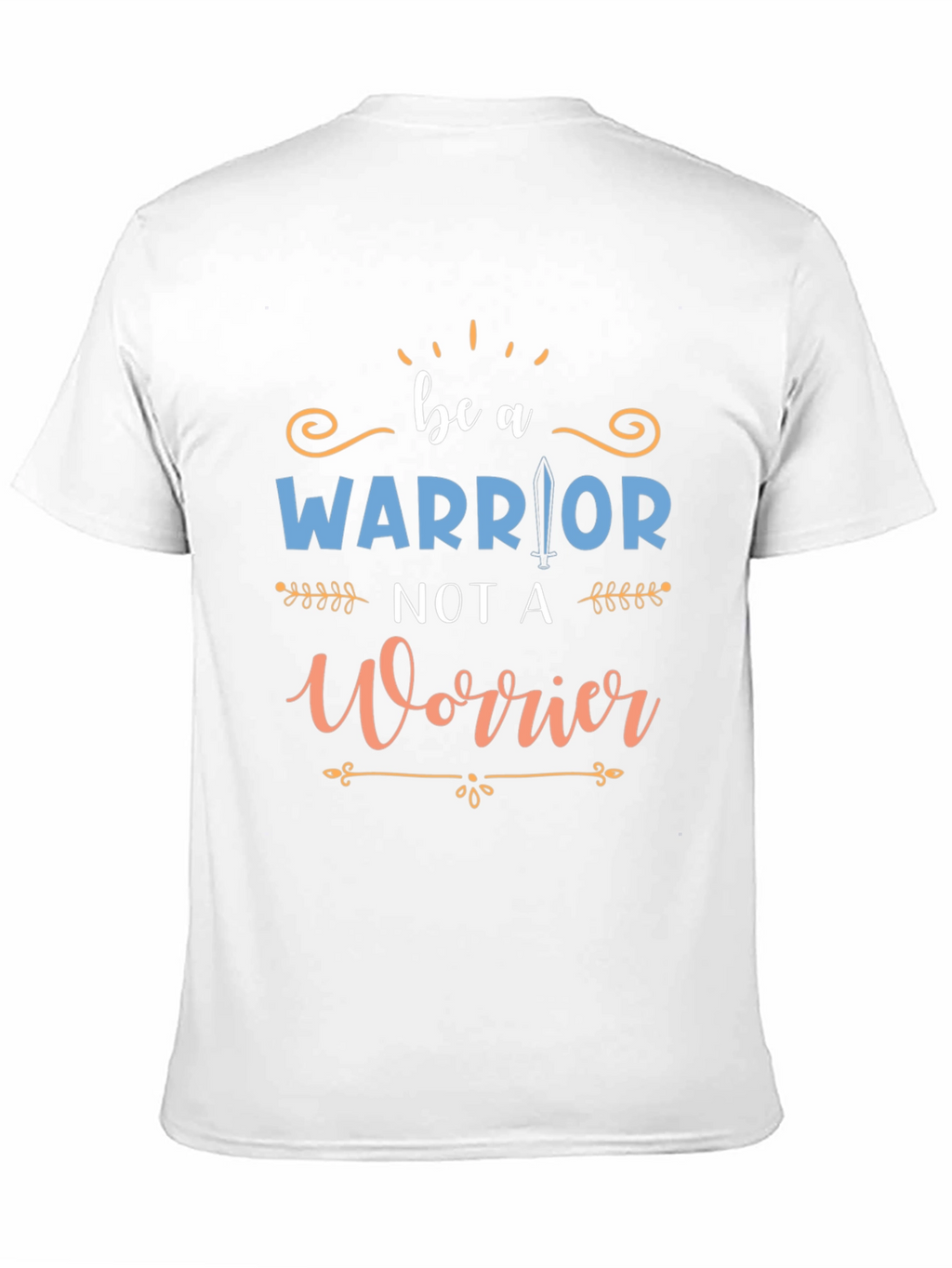 Be A Warrior Graphic Tee - Motivational T-Shirt