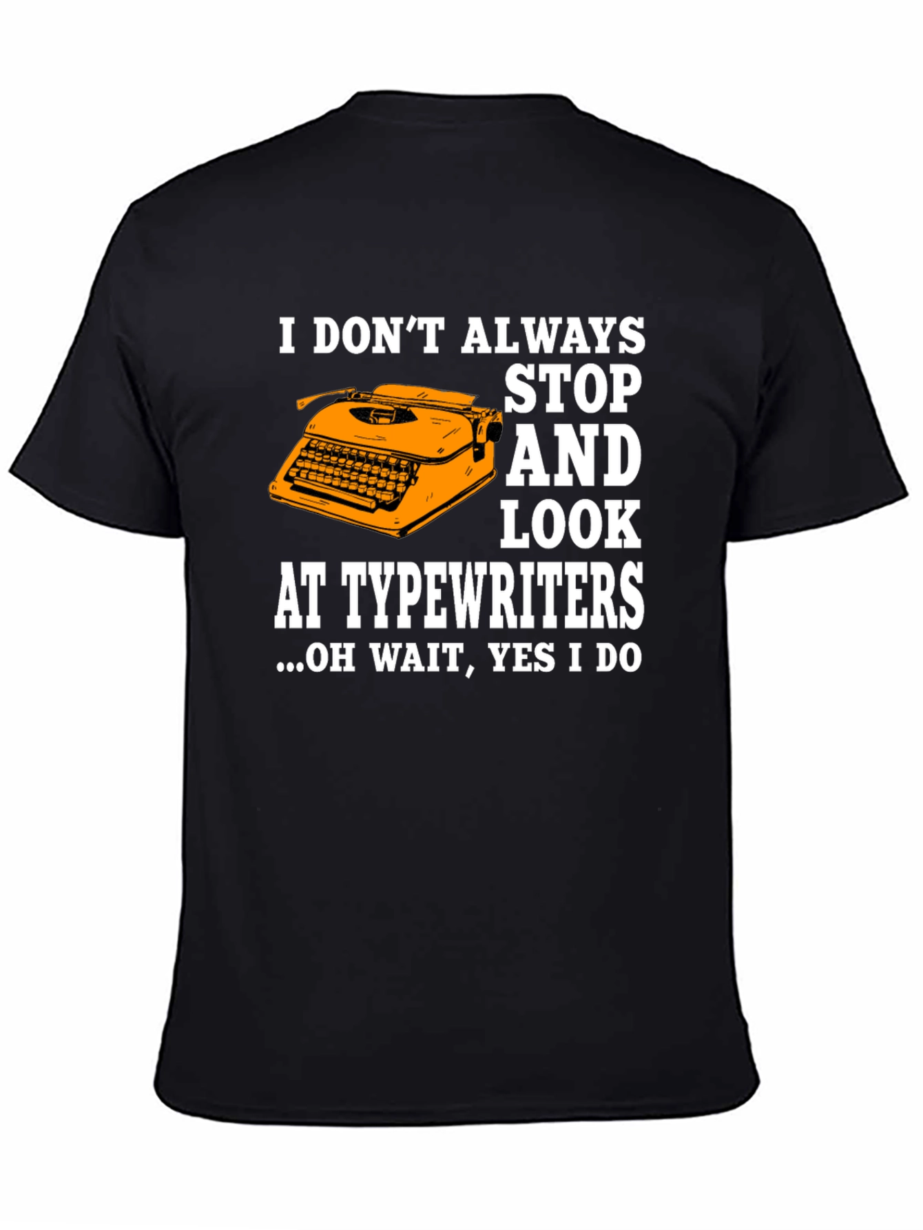 Funny Typewriter T-Shirt: I Stop and Look