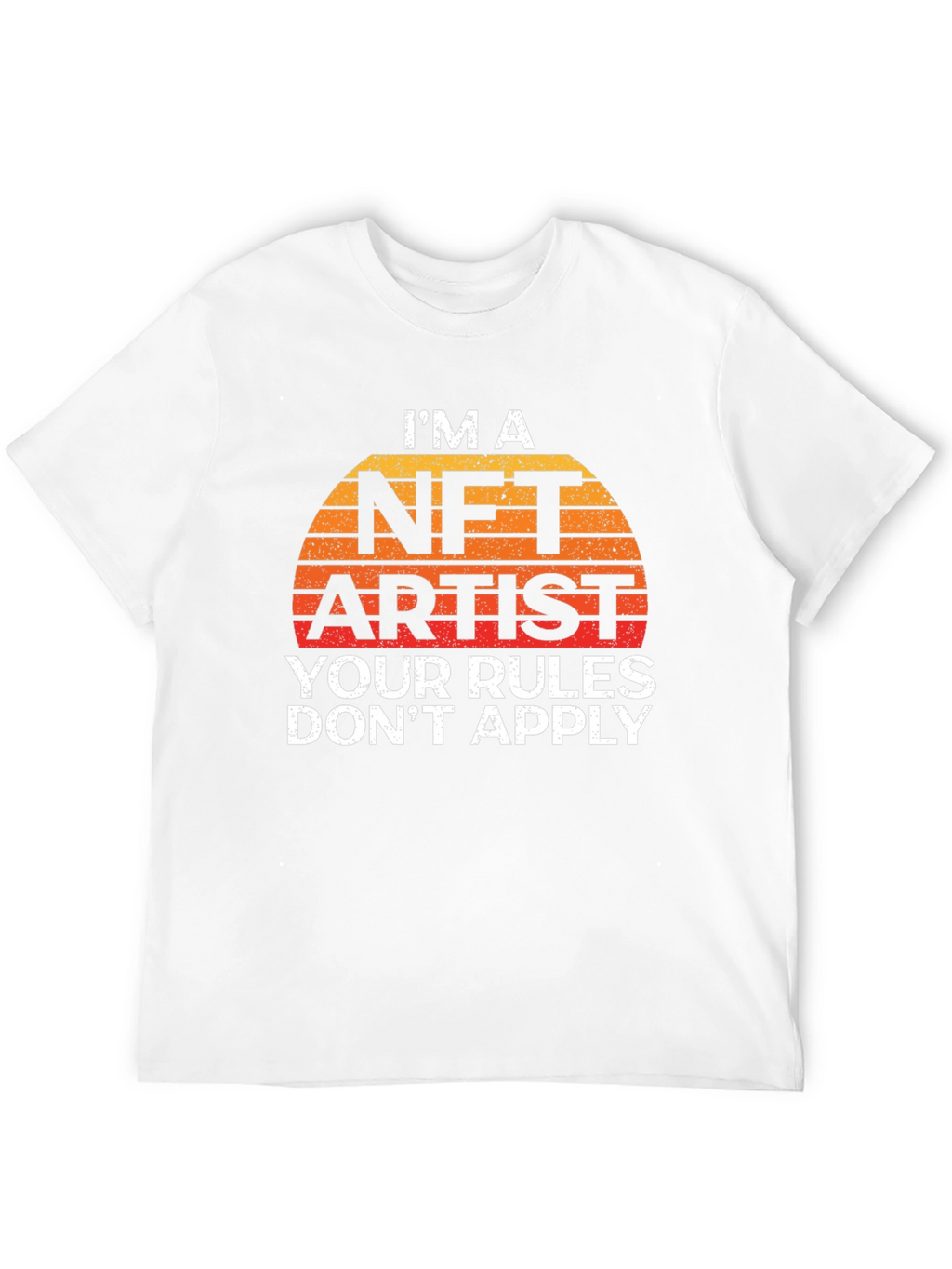 NFT Artist T-Shirt - Your Rules Dont Apply Tee