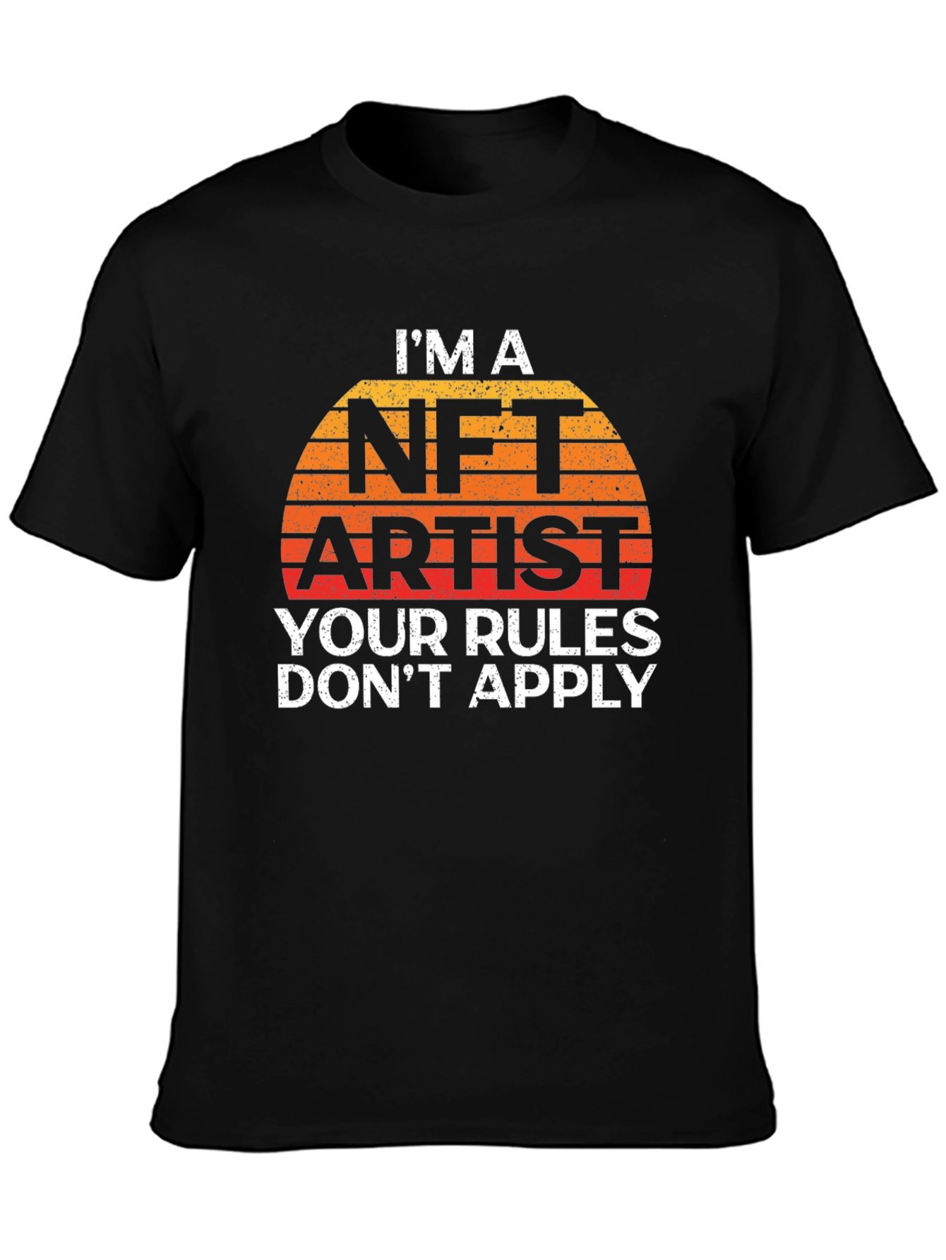 NFT Artist T-Shirt - Your Rules Dont Apply Tee