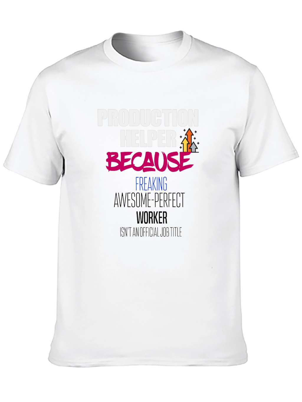Production Helper Funny Graphic T-Shirt