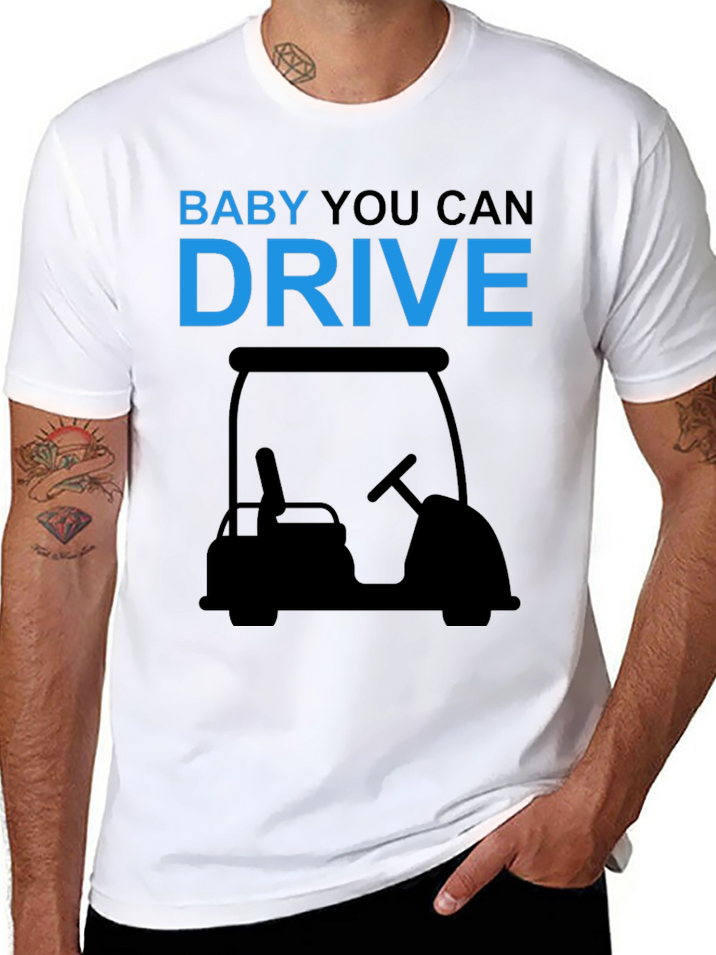 Baby You Can Drive Golf Cart T-Shirt