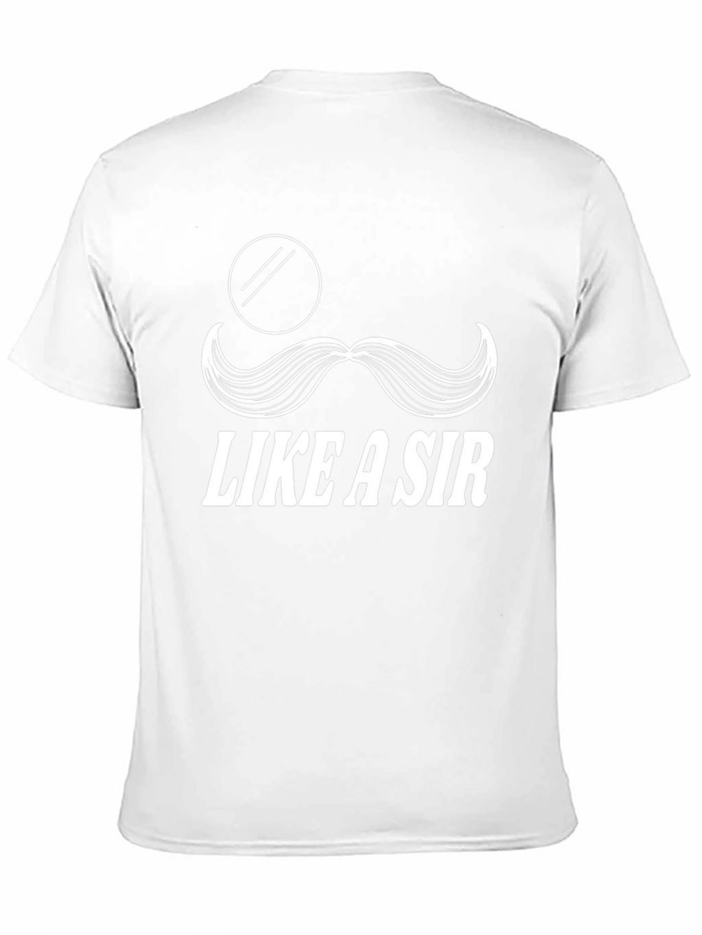 Like a Sir T-Shirt Funny Graphic Tee