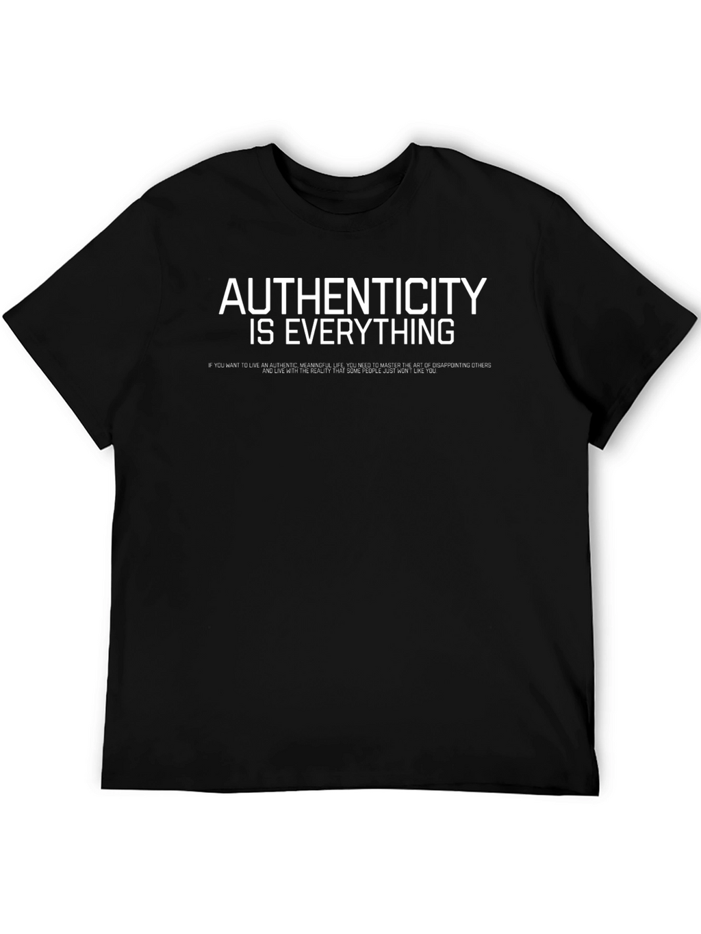 Authenticity Is Everything Graphic T-Shirt