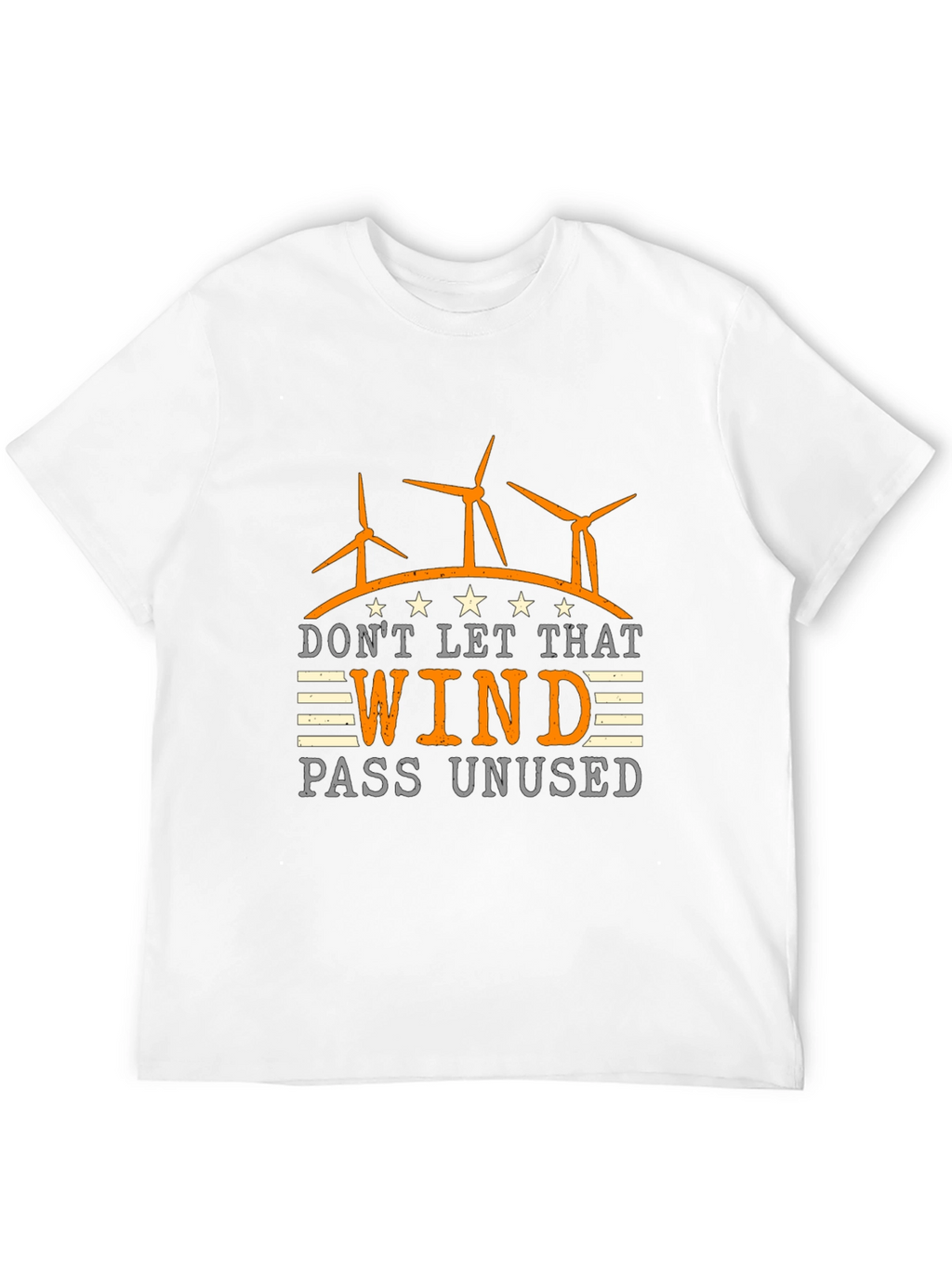 Dont Let That Wind Pass Unused T-Shirt