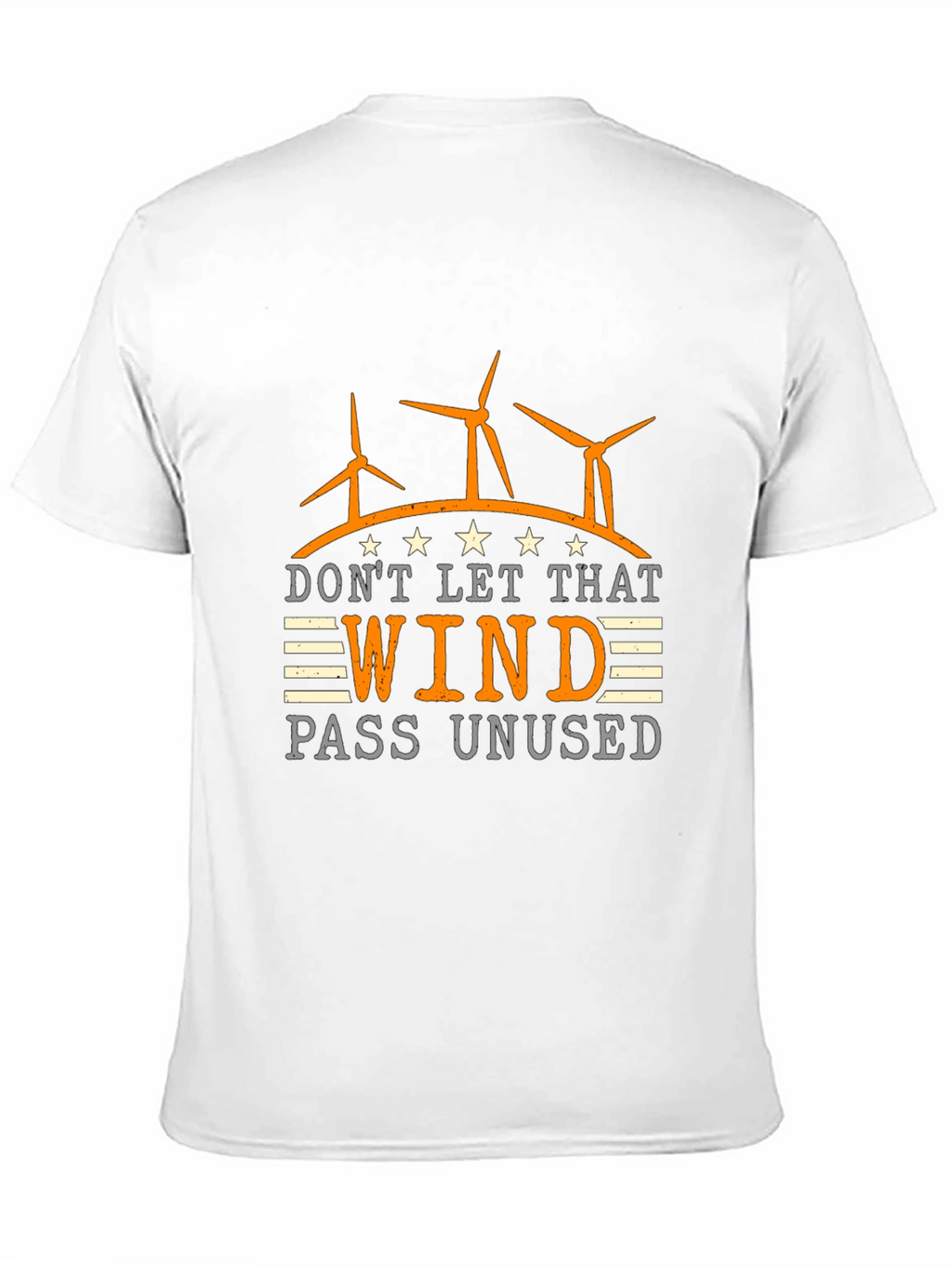 Dont Let That Wind Pass Unused T-Shirt