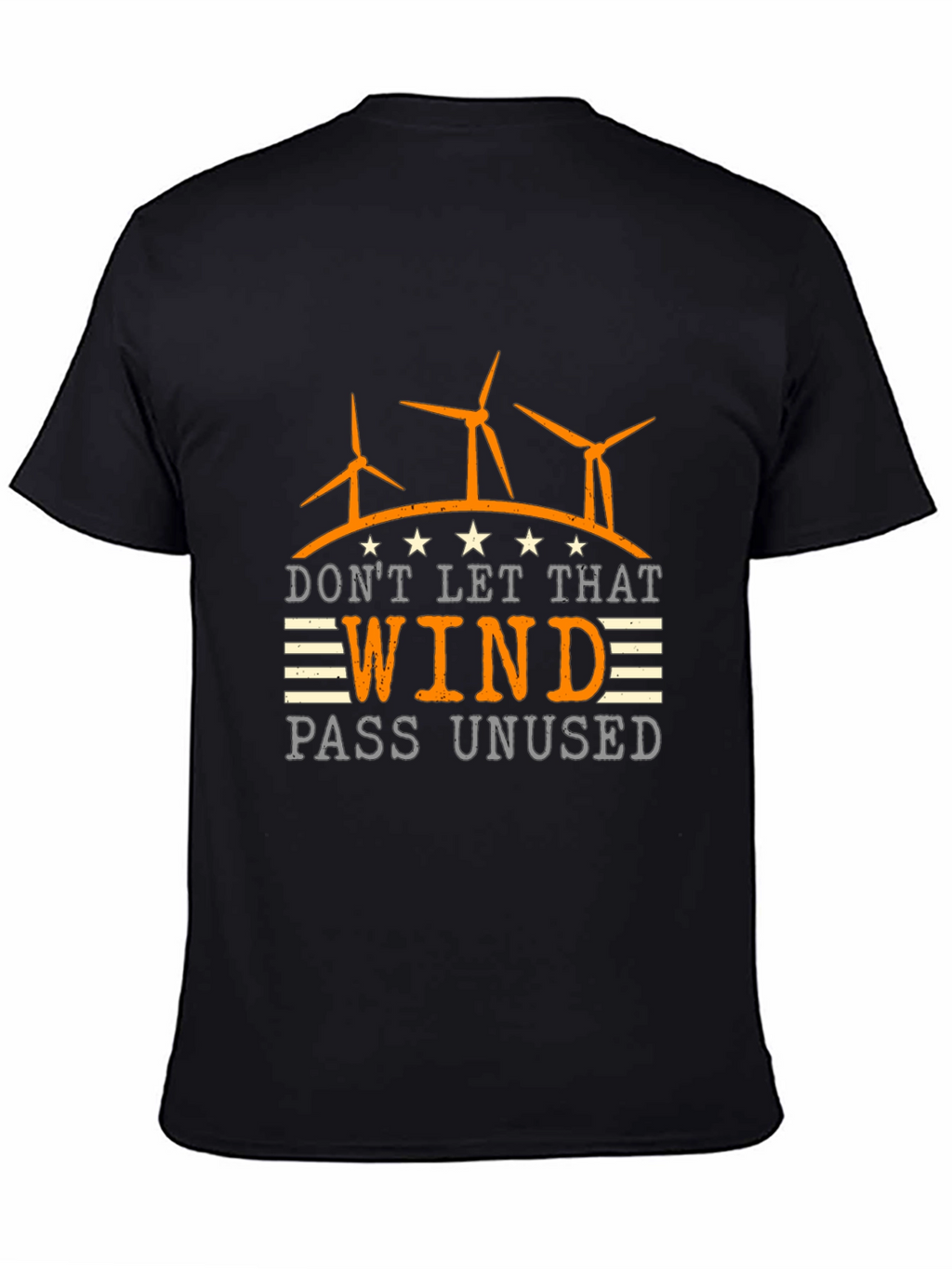 Dont Let That Wind Pass Unused T-Shirt