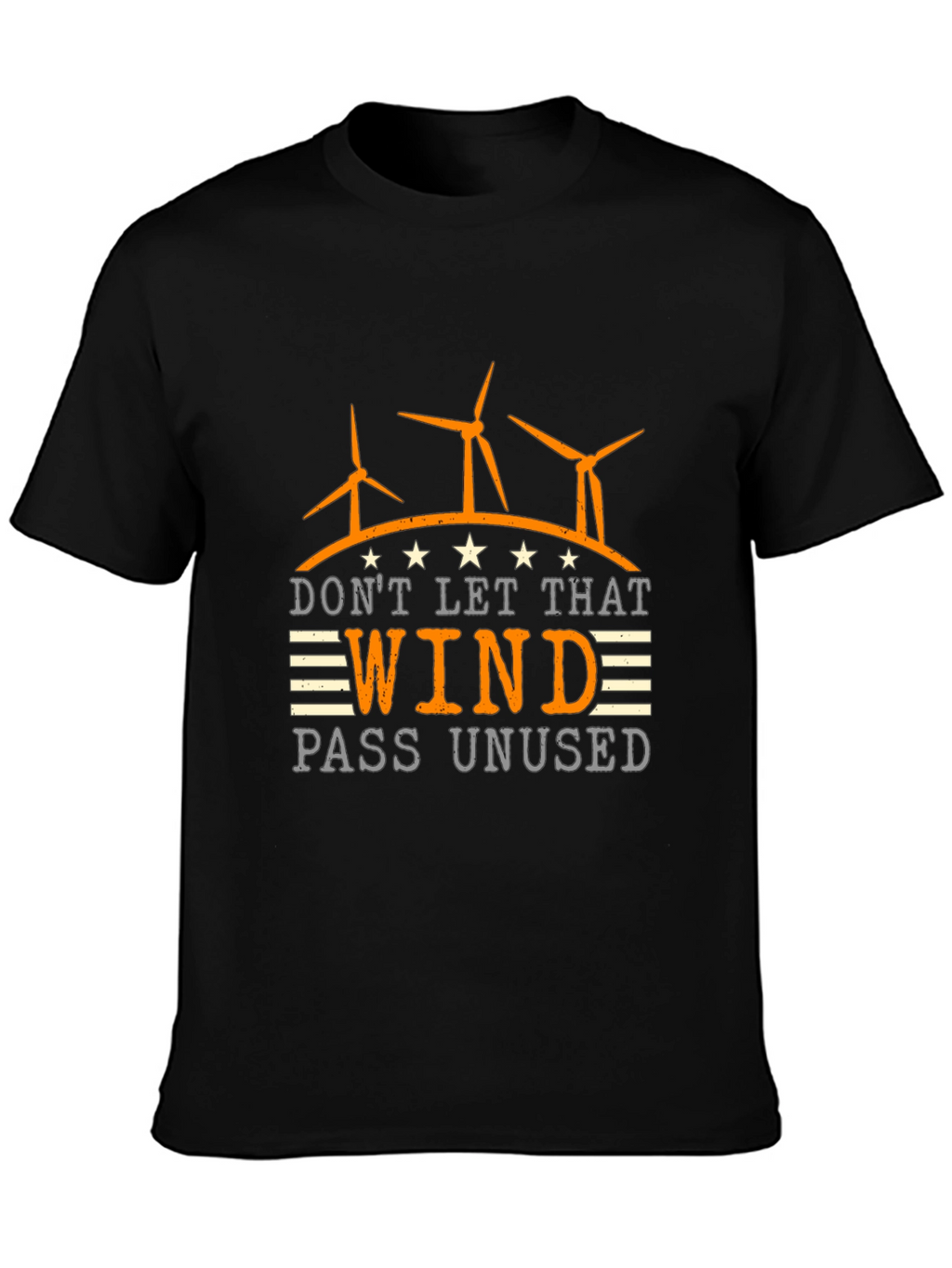 Dont Let That Wind Pass Unused T-Shirt