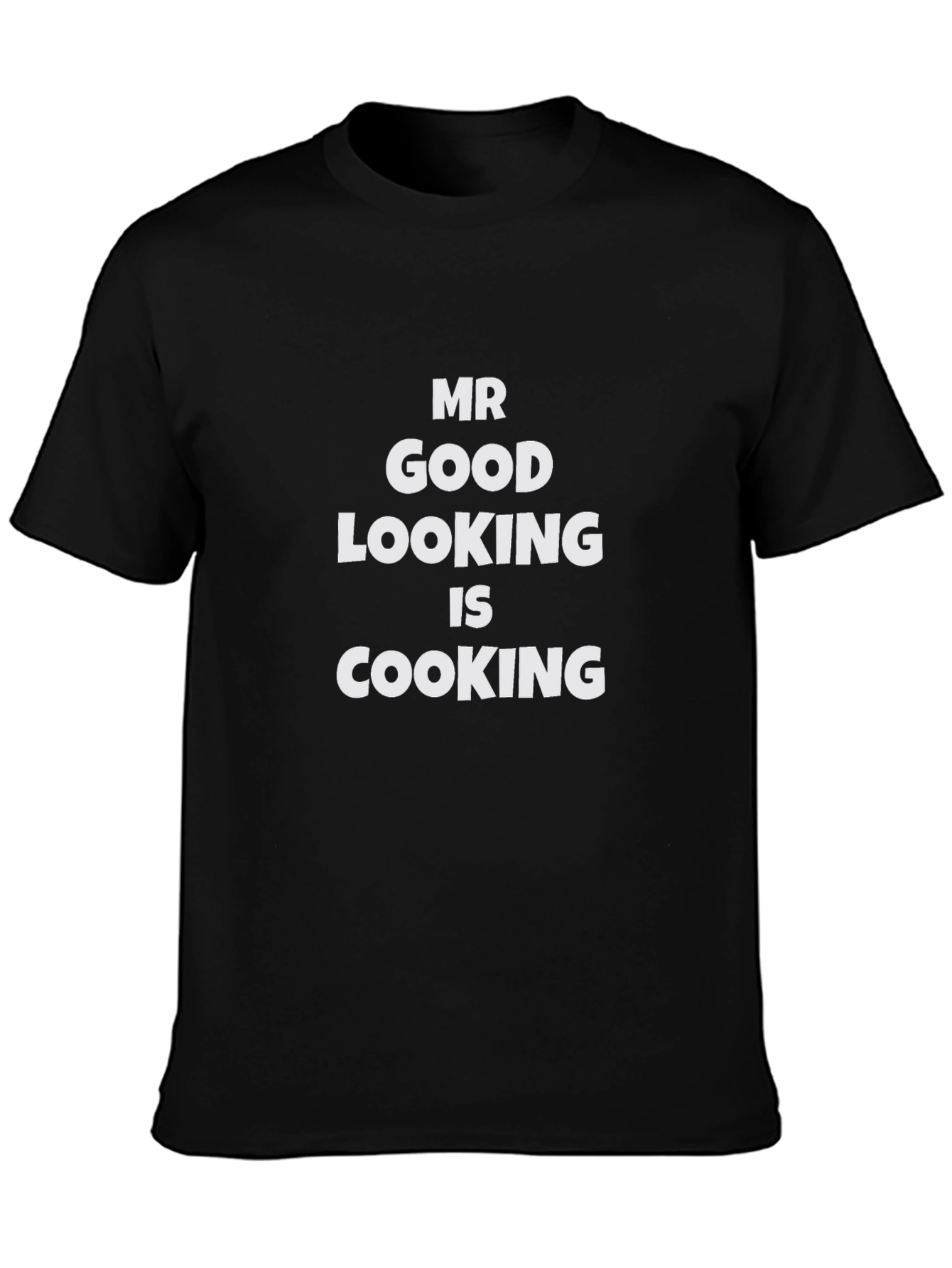 Mr Good Looking is Cooking - Black T-Shirt