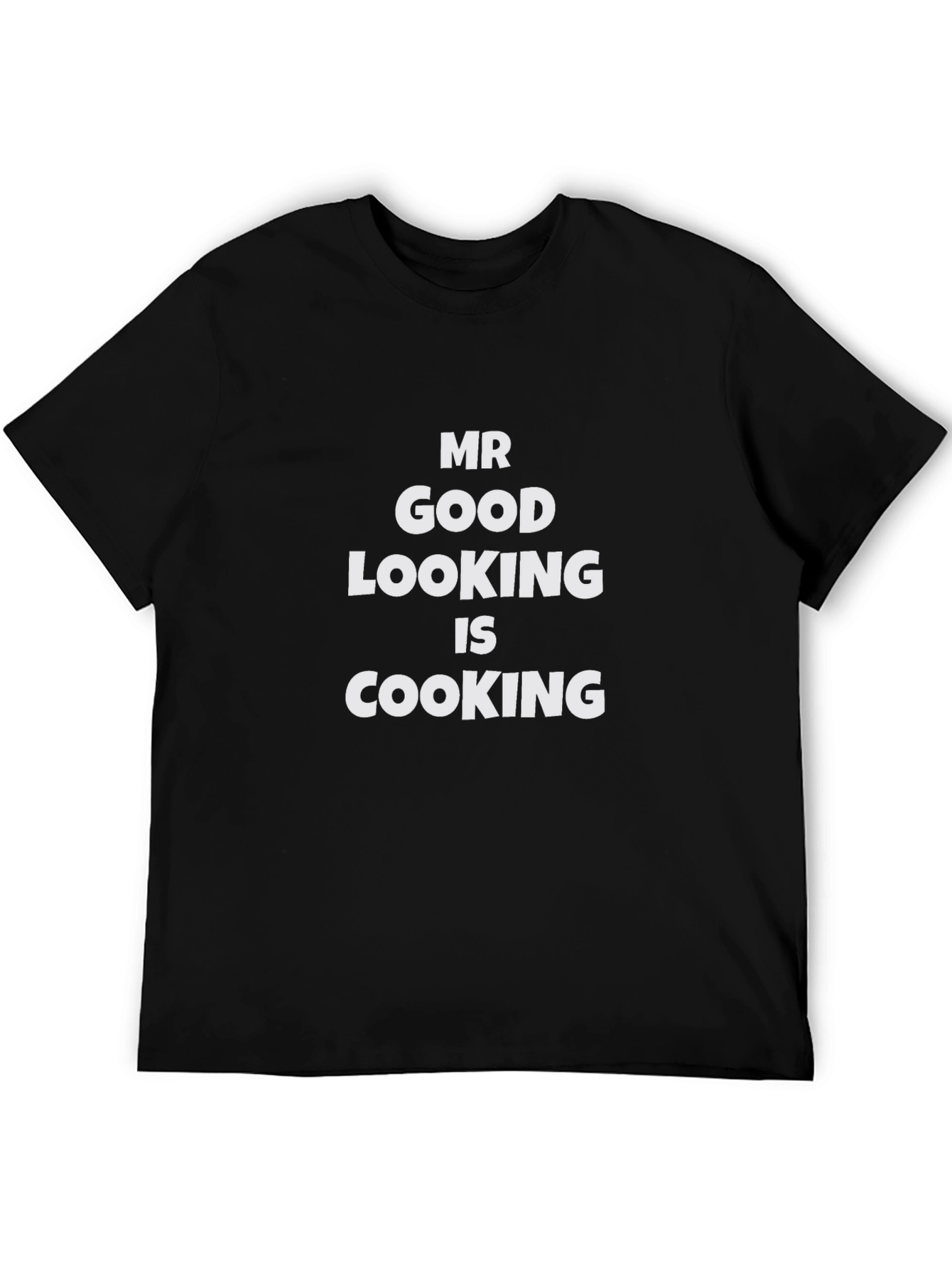 Mr Good Looking is Cooking - Black T-Shirt