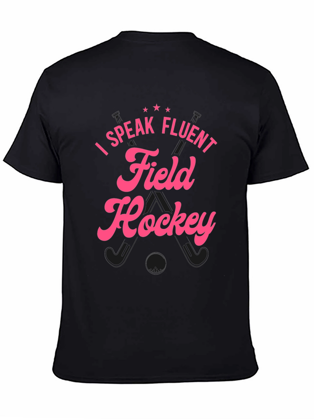 I Speak Fluent Field Hockey Black T-Shirt