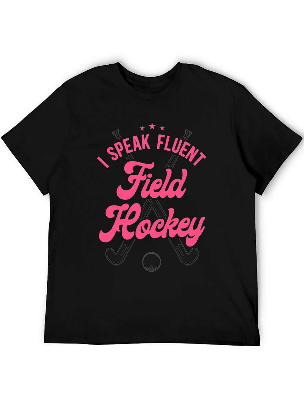 I Speak Fluent Field Hockey Black T-Shirt