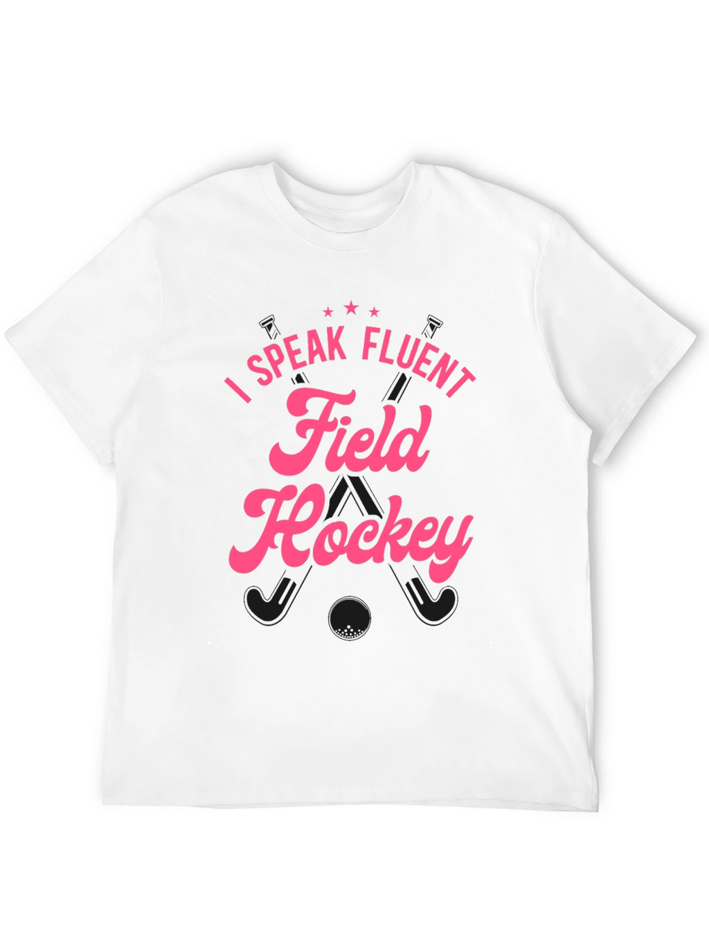 I Speak Fluent Field Hockey Black T-Shirt