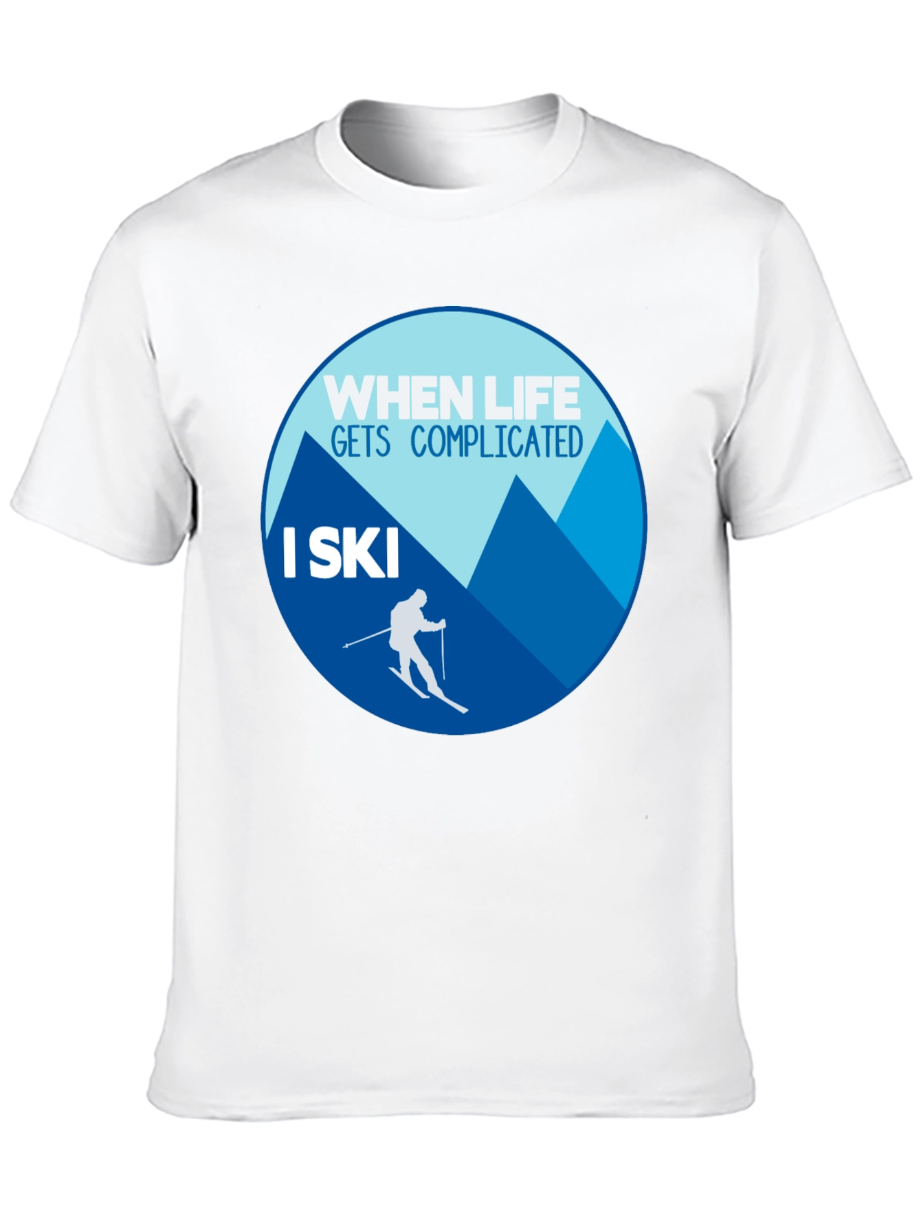 When Life Gets Complicated I Ski T-Shirt