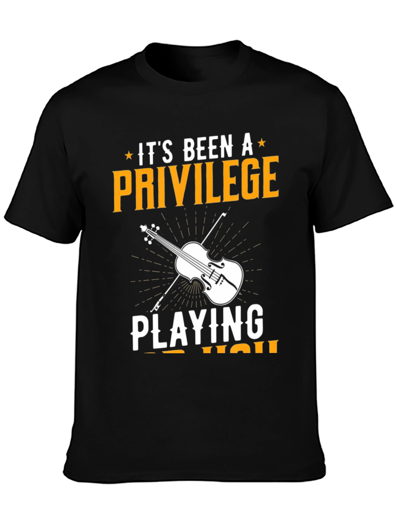 Its Been a Privilege Playing for You T-Shirt