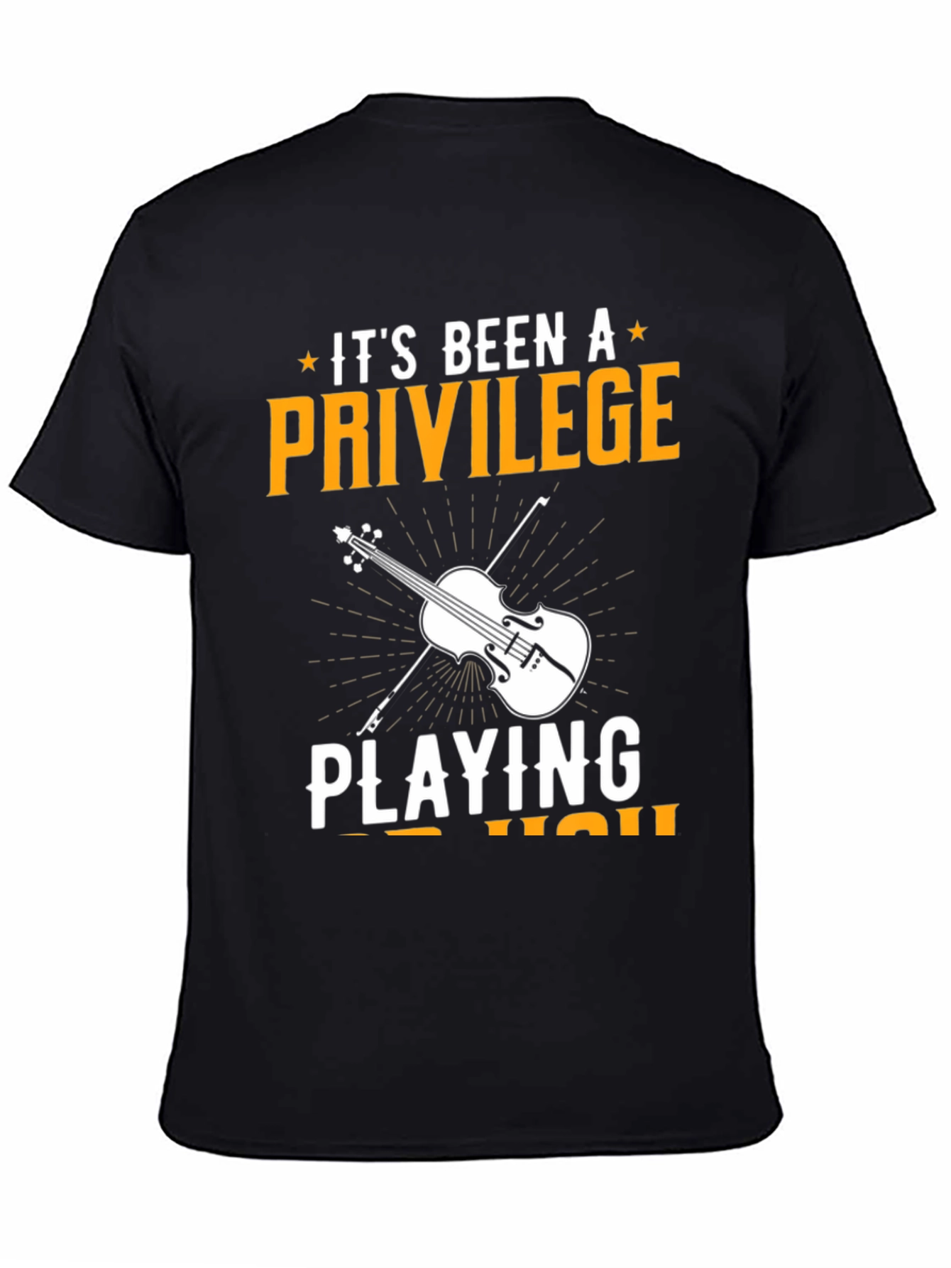Its Been a Privilege Playing for You T-Shirt