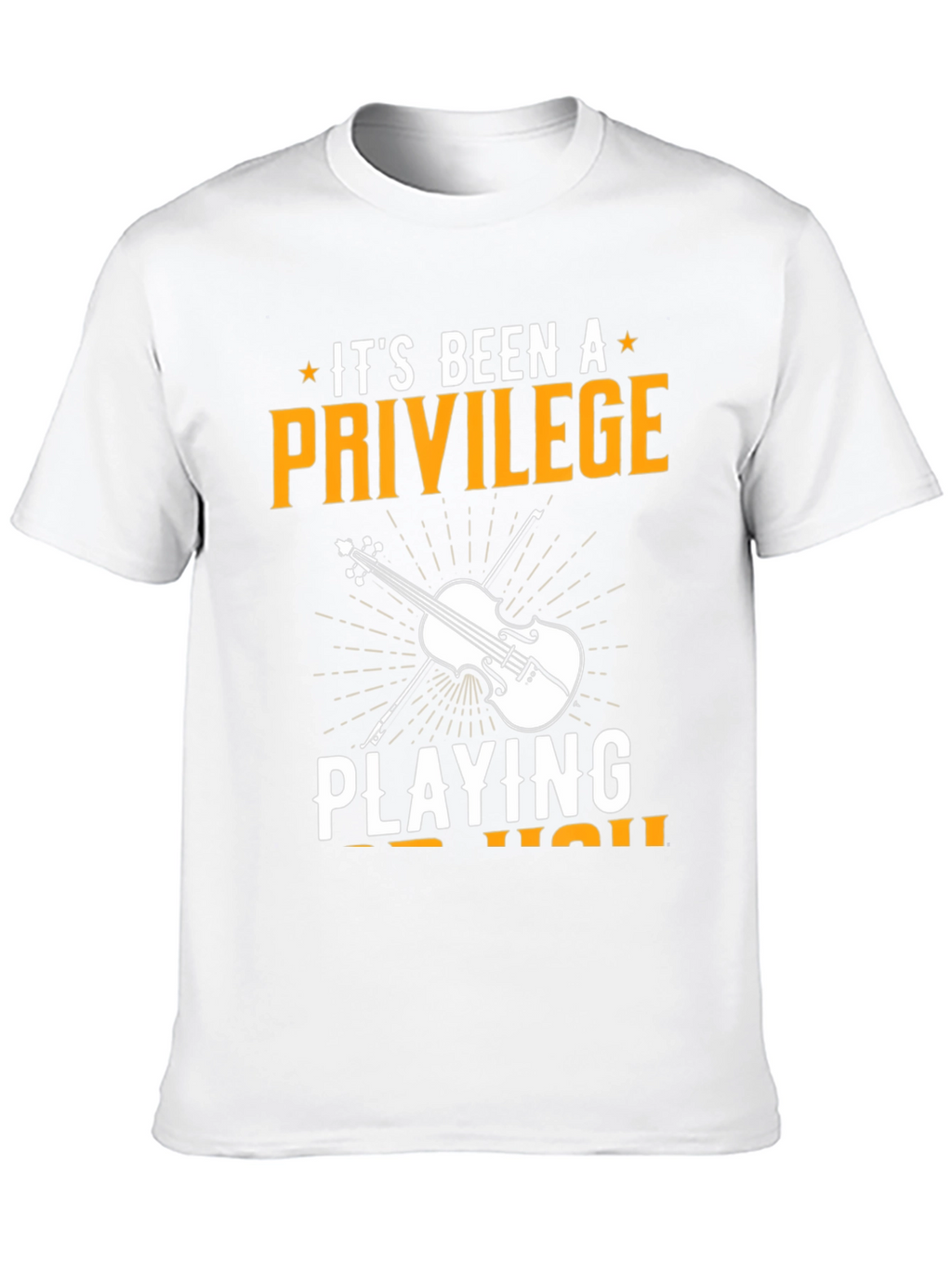 Its Been a Privilege Playing for You T-Shirt