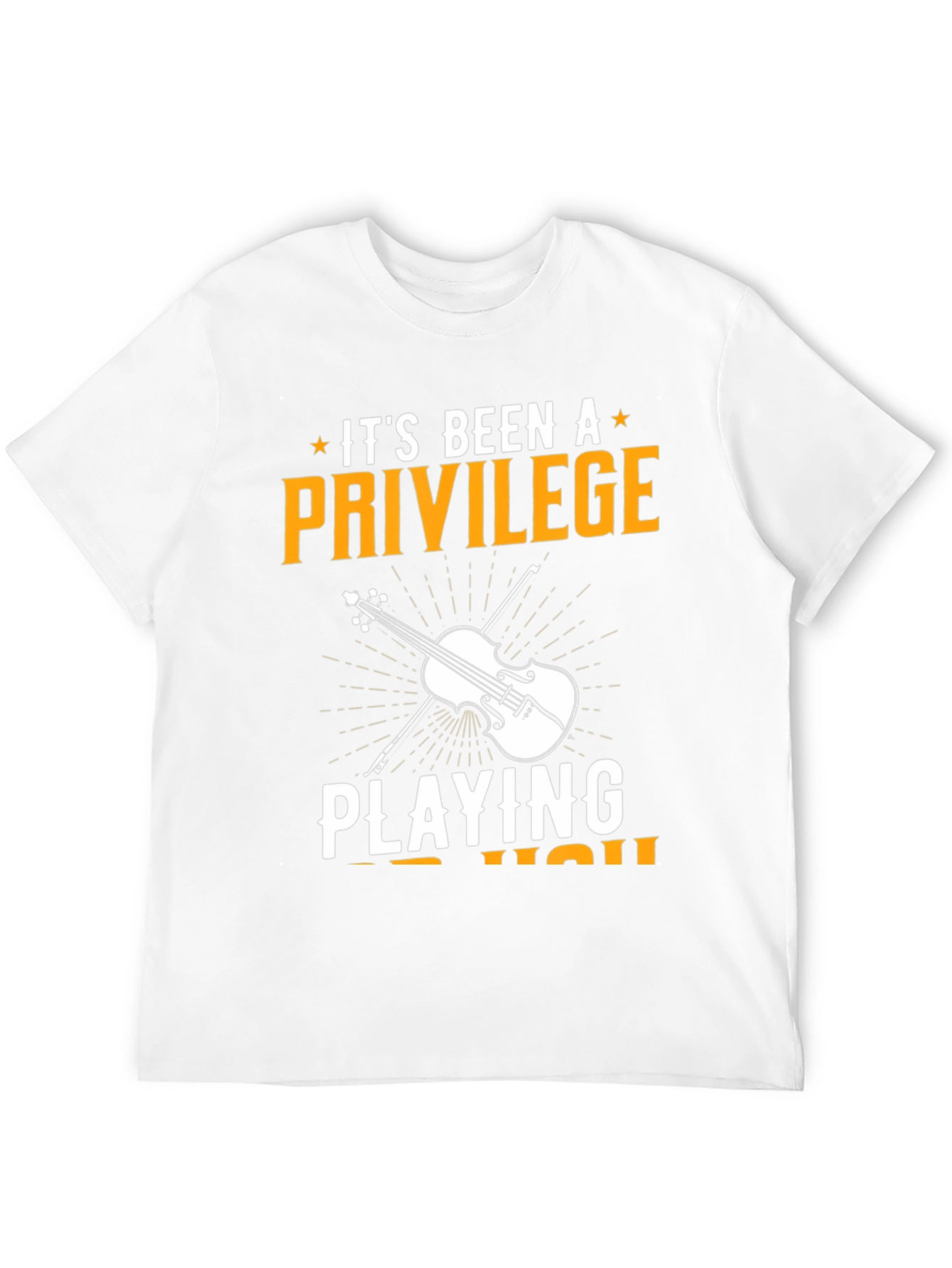 Its Been a Privilege Playing for You T-Shirt