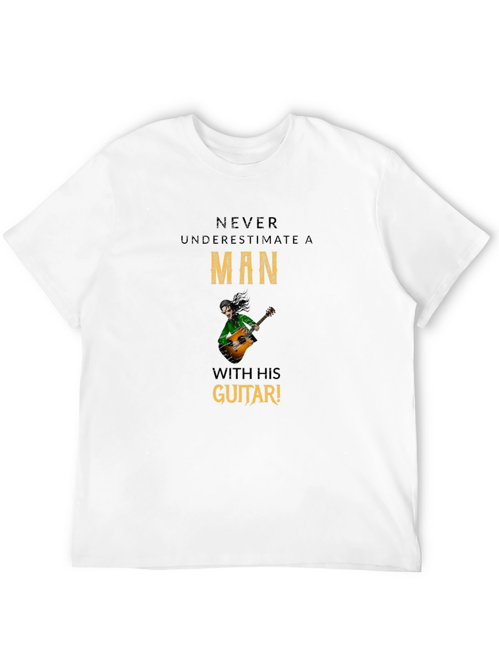Never Underestimate Guitar Man T-Shirt