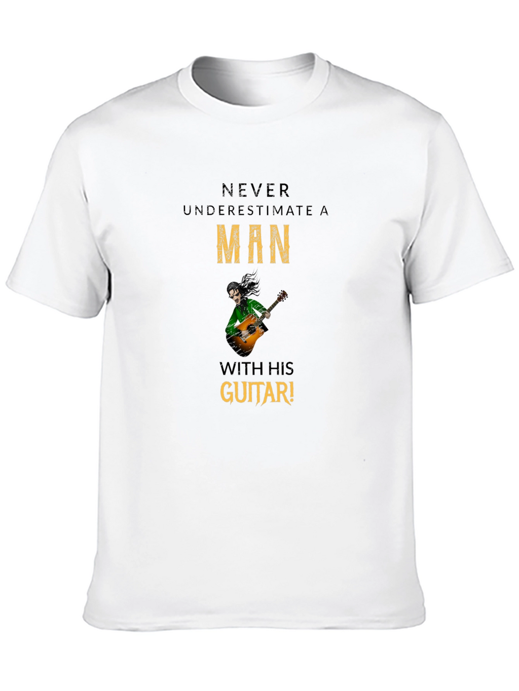Never Underestimate Guitar Man T-Shirt