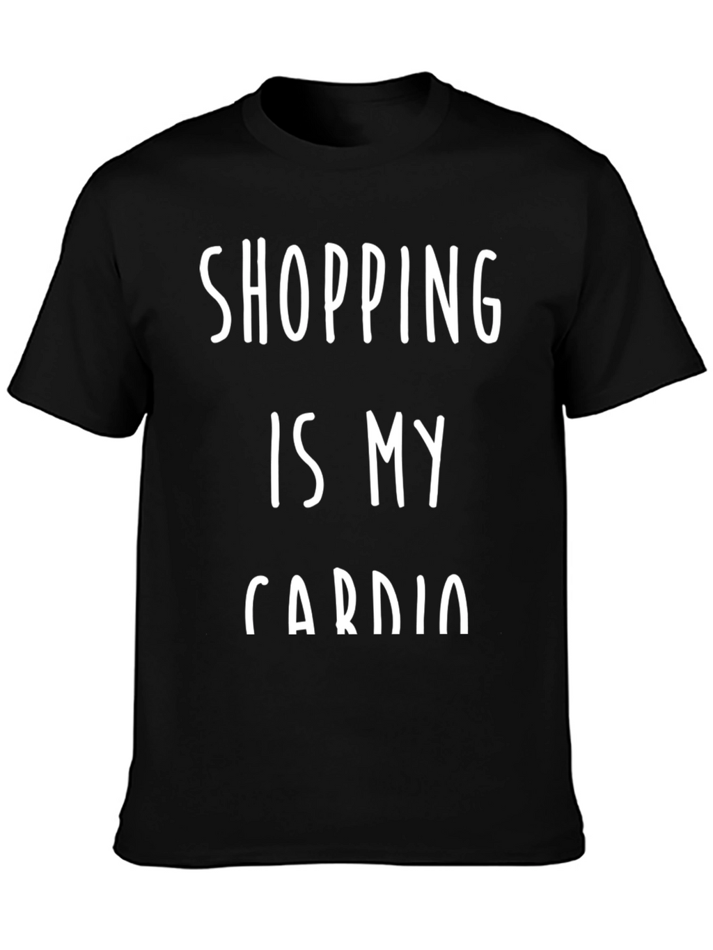 Shopping Is My Cardio Graphic Tee