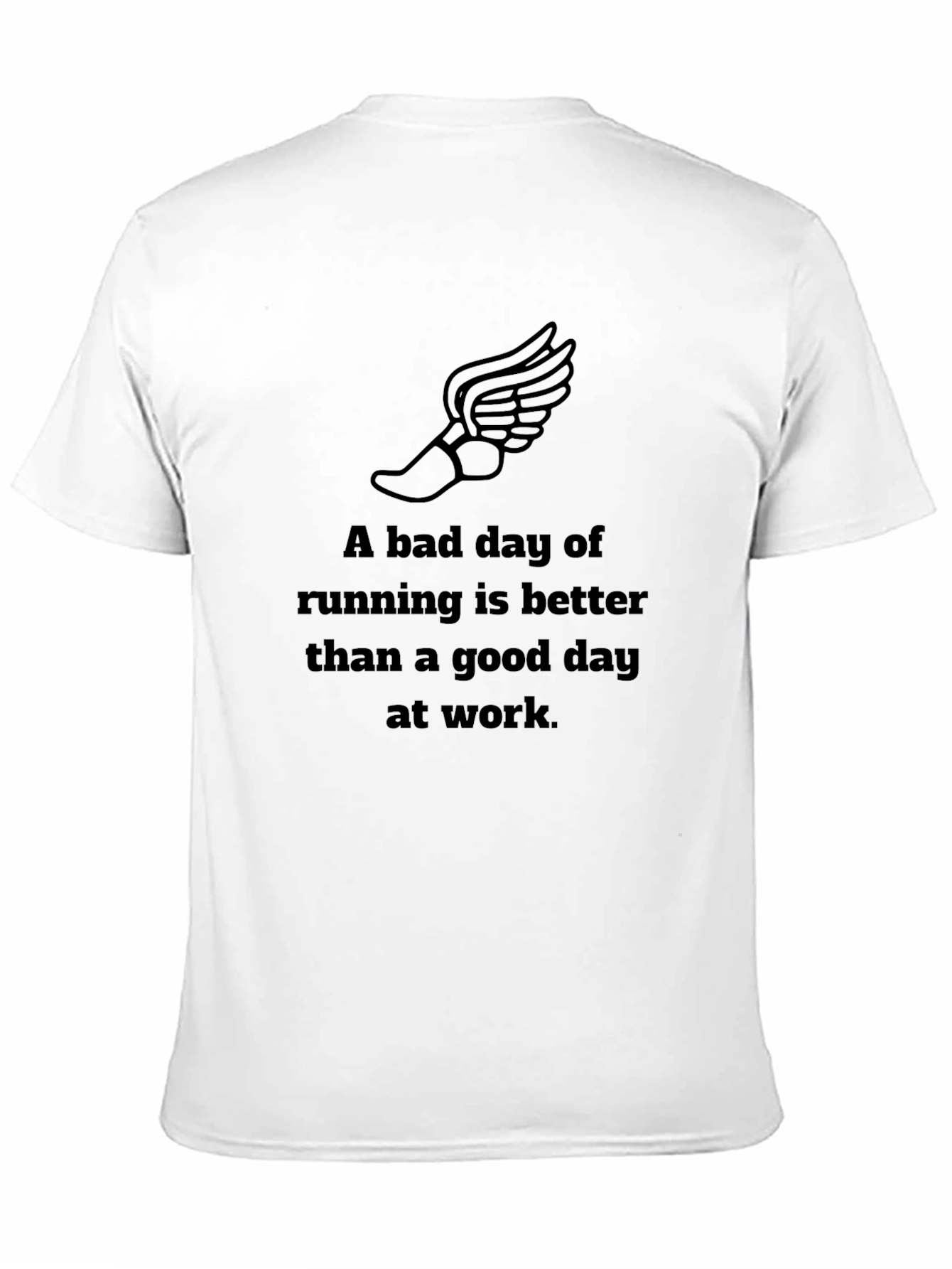 Running Slogan T-Shirt: A Bad Day Running is Better