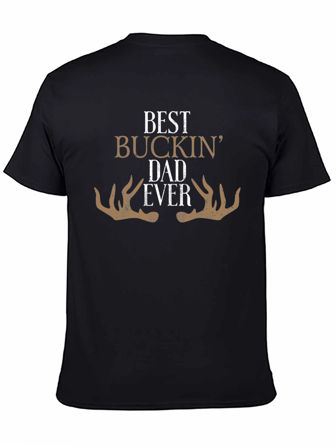 Best Buckin Dad Ever - Graphic T-Shirt