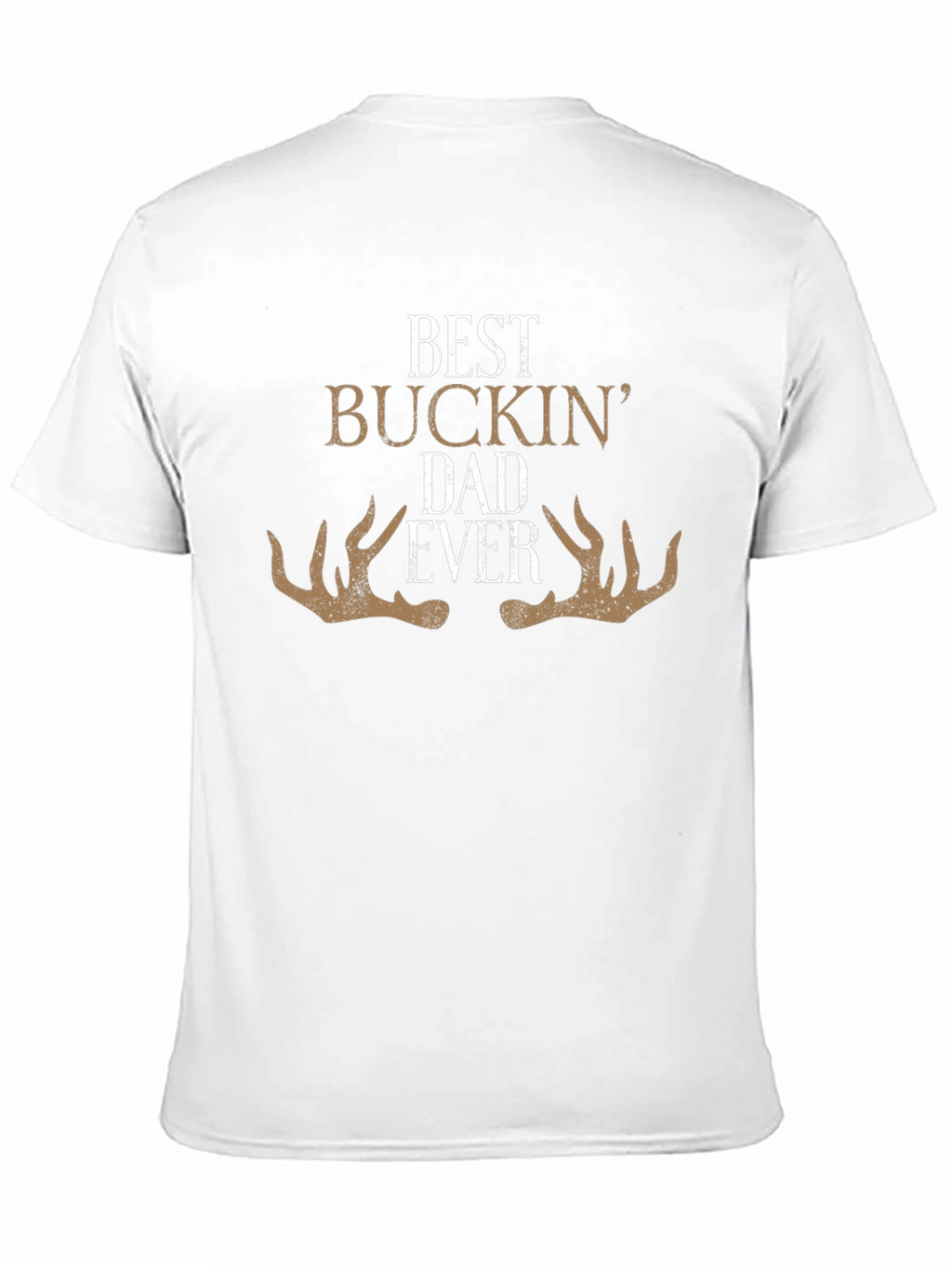 Best Buckin Dad Ever - Graphic T-Shirt