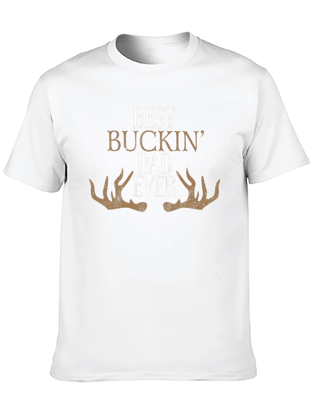 Best Buckin Dad Ever - Graphic T-Shirt