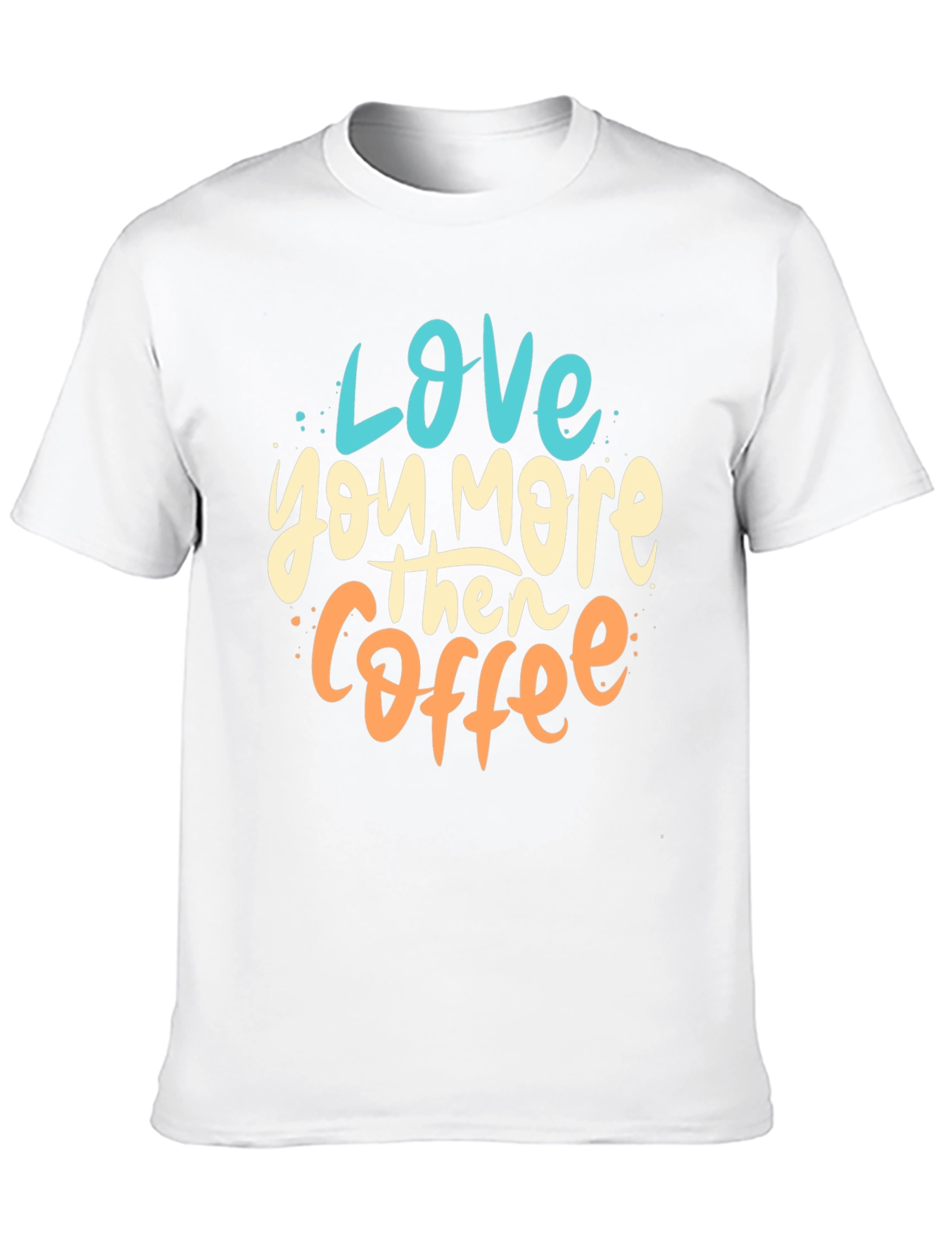 Love You More Than Coffee Graphic Tee