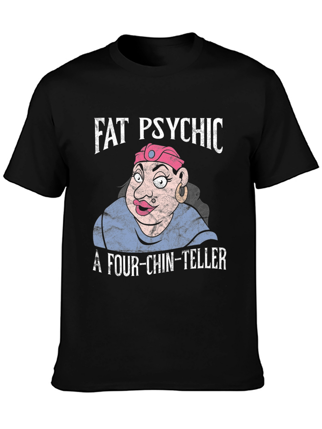 Fat Psychic Four-Chin-Teller Novelty T-Shirt