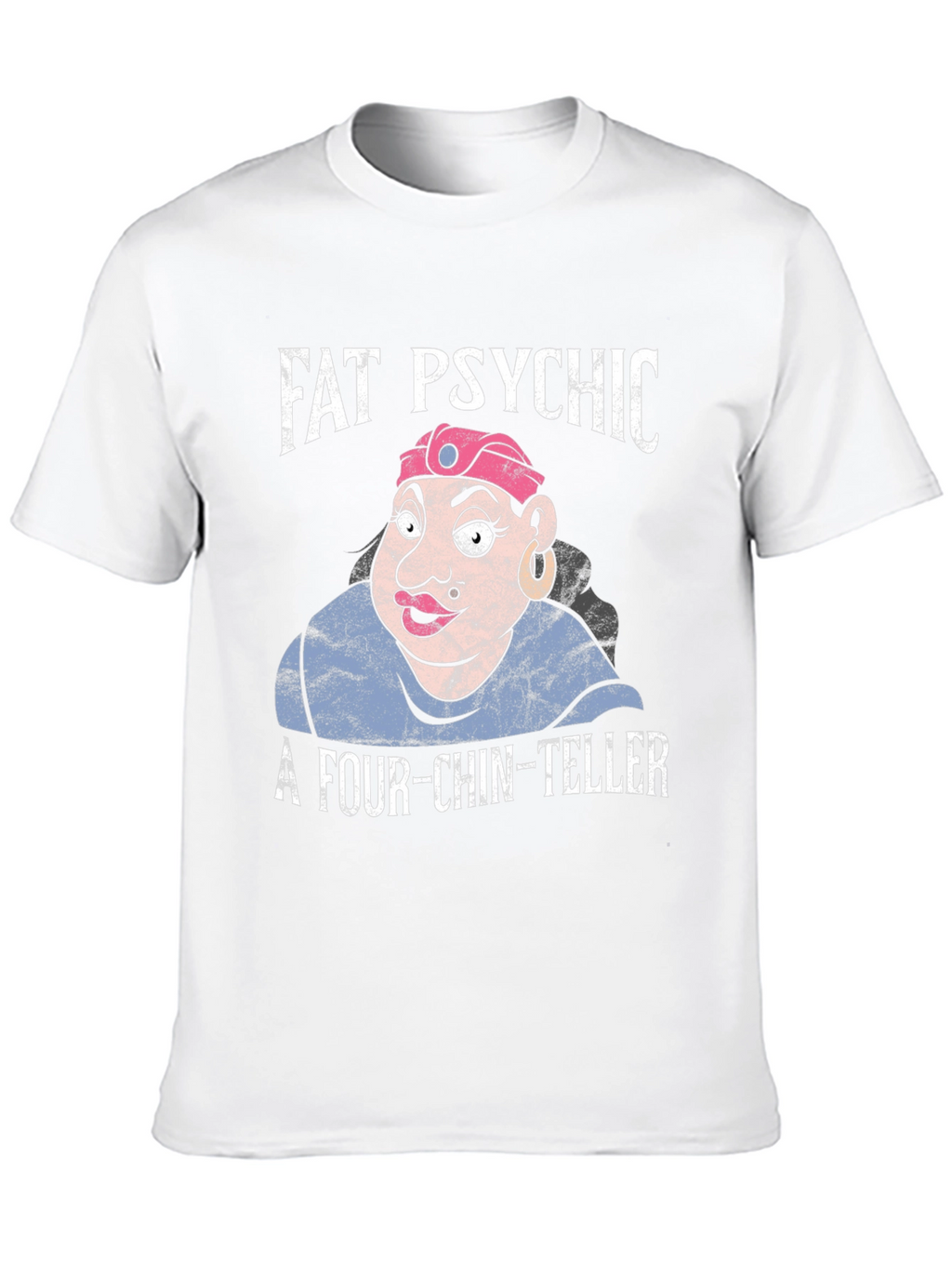Fat Psychic Four-Chin-Teller Novelty T-Shirt