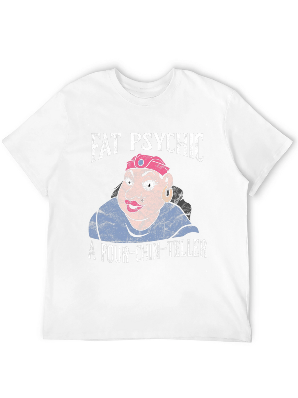 Fat Psychic Four-Chin-Teller Novelty T-Shirt