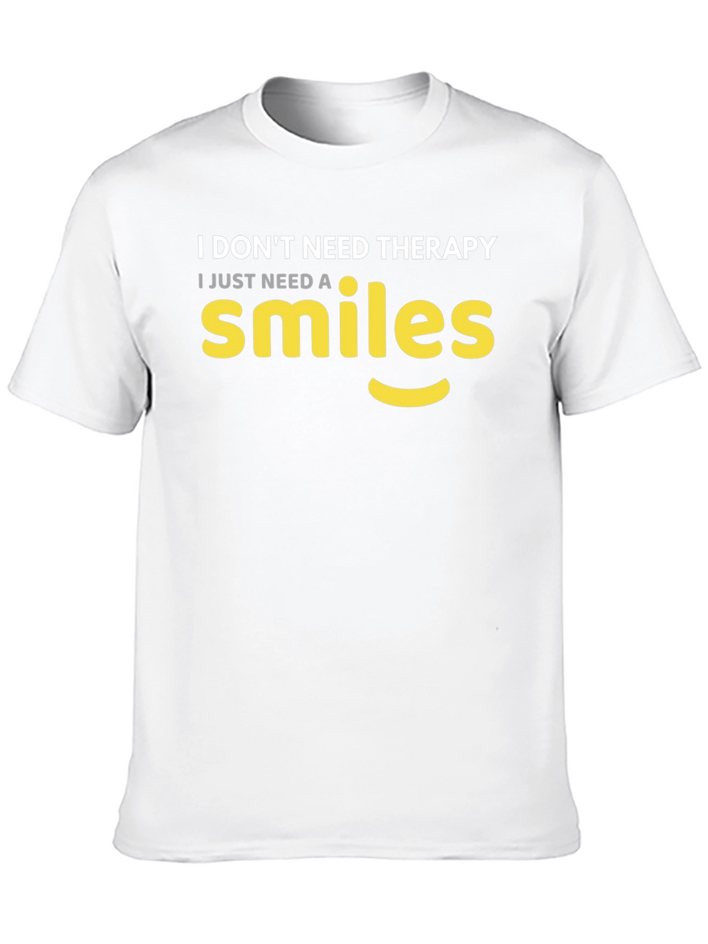 Smiles Therapy T-Shirt - Comfy Cotton Tee