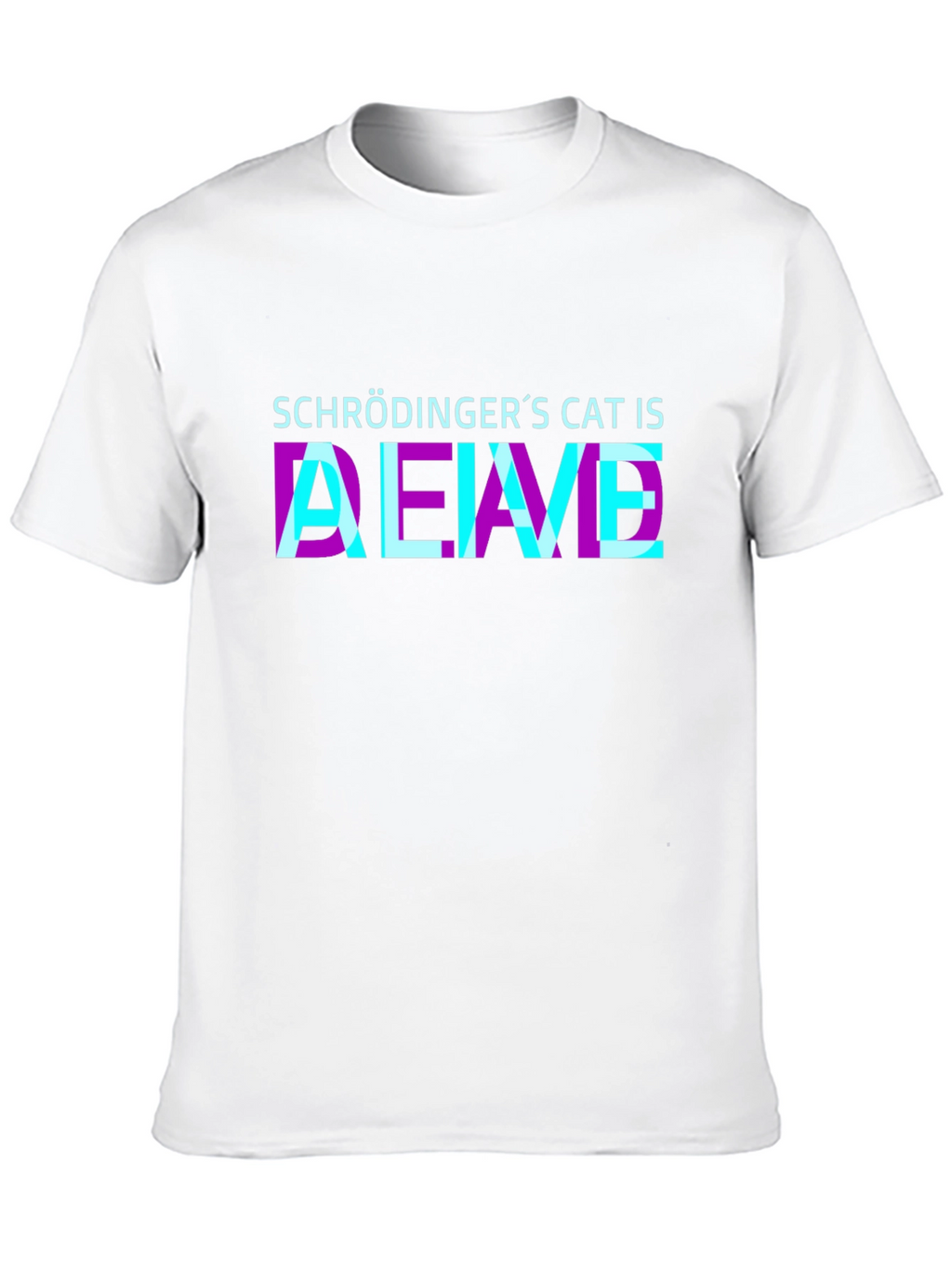 Schrödingers Cat Is Alive T-Shirt