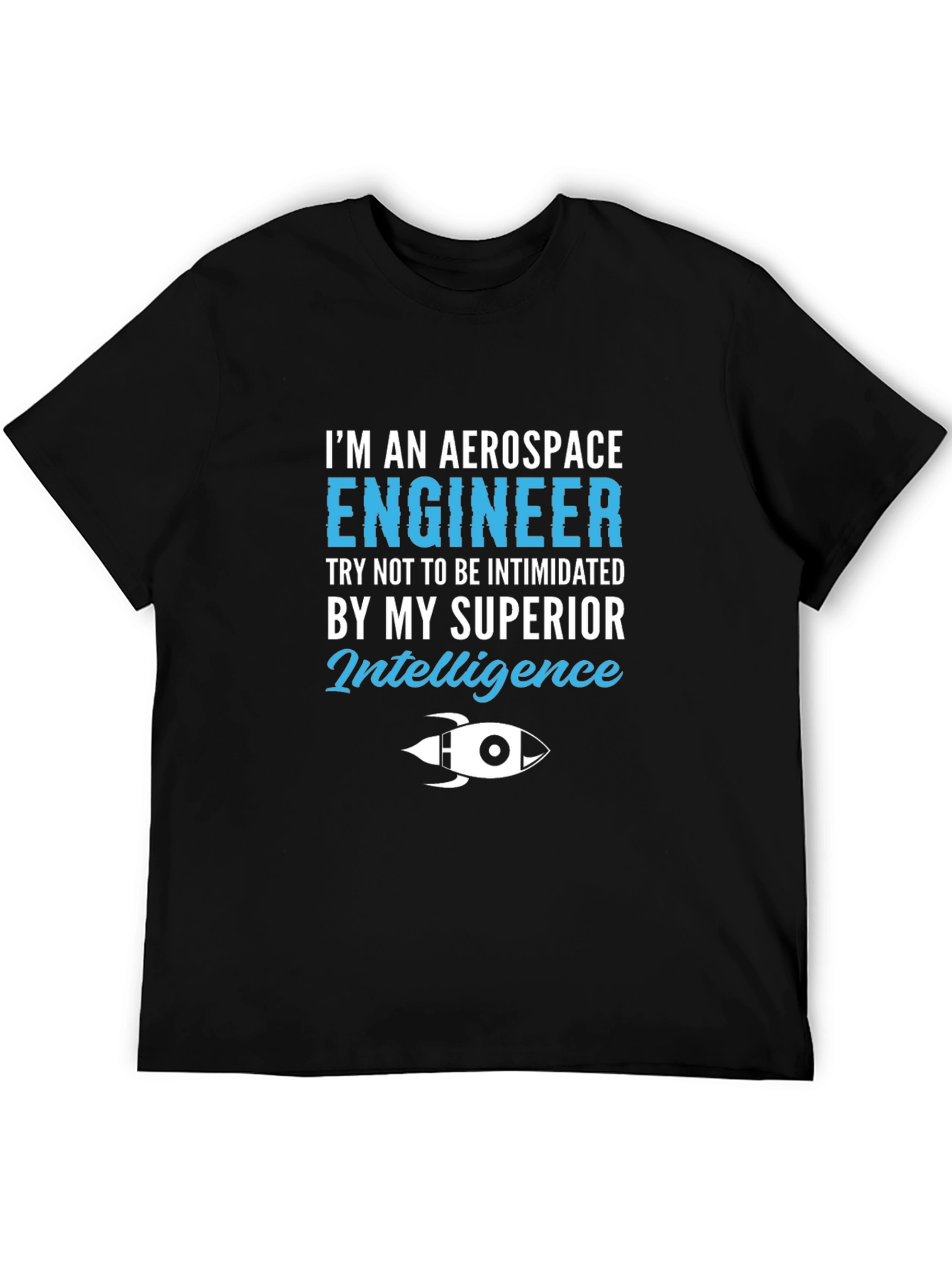 Aerospace Engineer Superior Intelligence T-Shirt