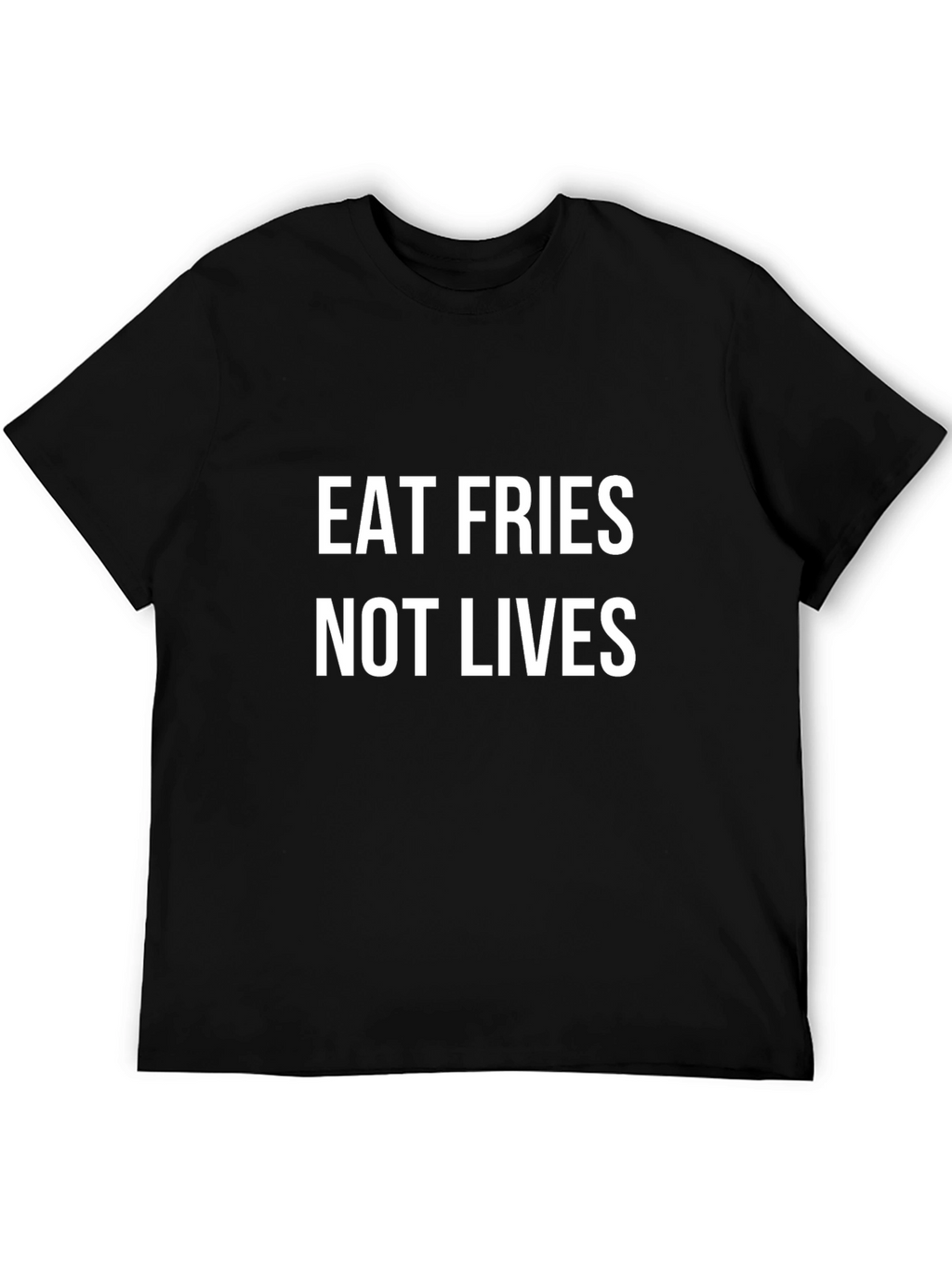 Eat Fries Not Lives Black Graphic T-Shirt