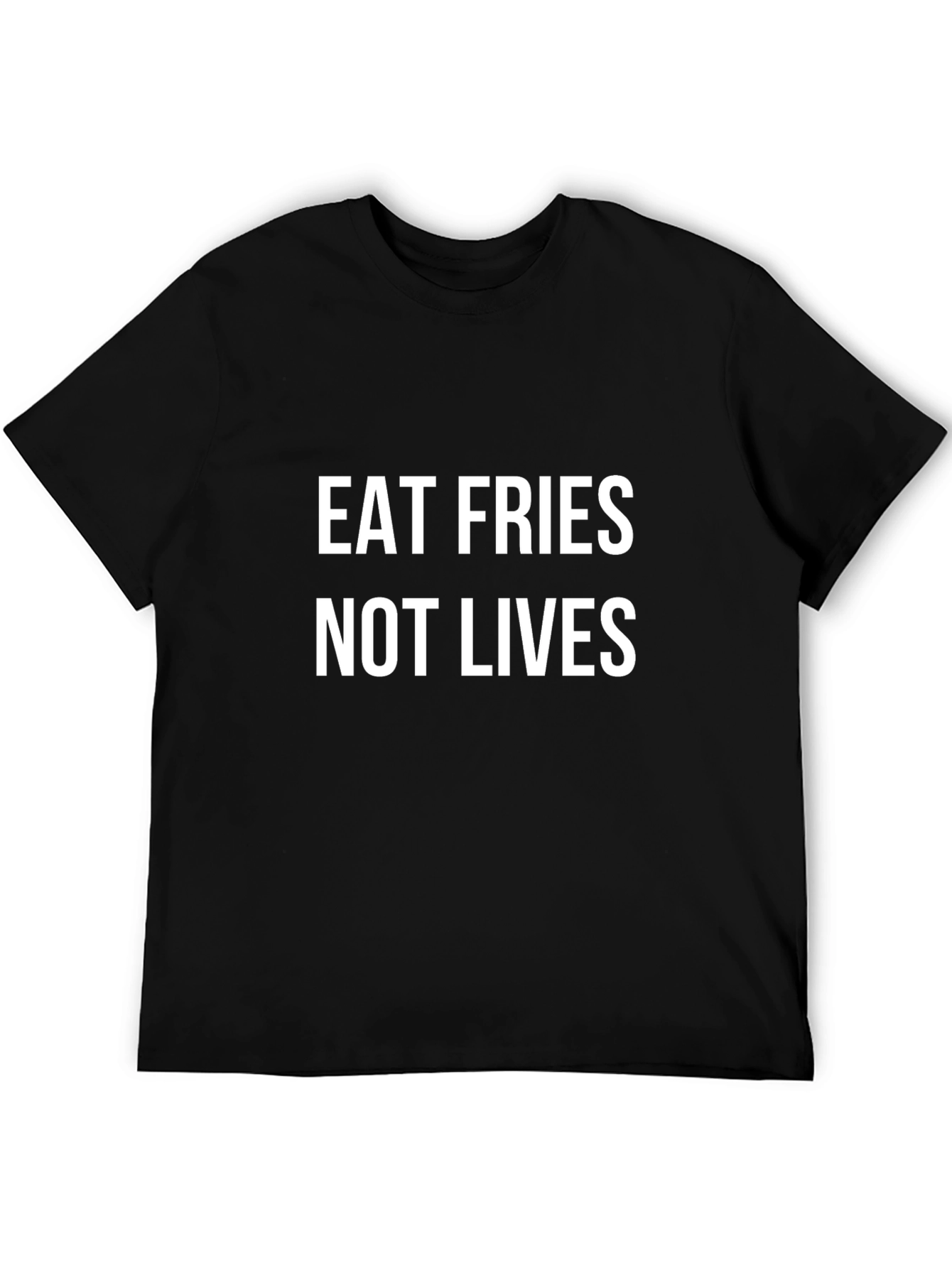 Eat Fries Not Lives Black Graphic T-Shirt