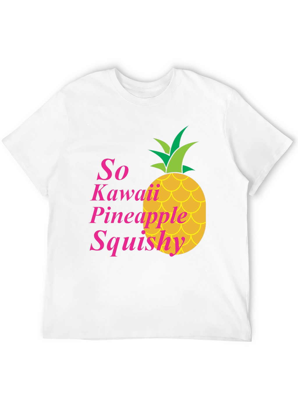So Kawaii Pineapple Squishy T-Shirt