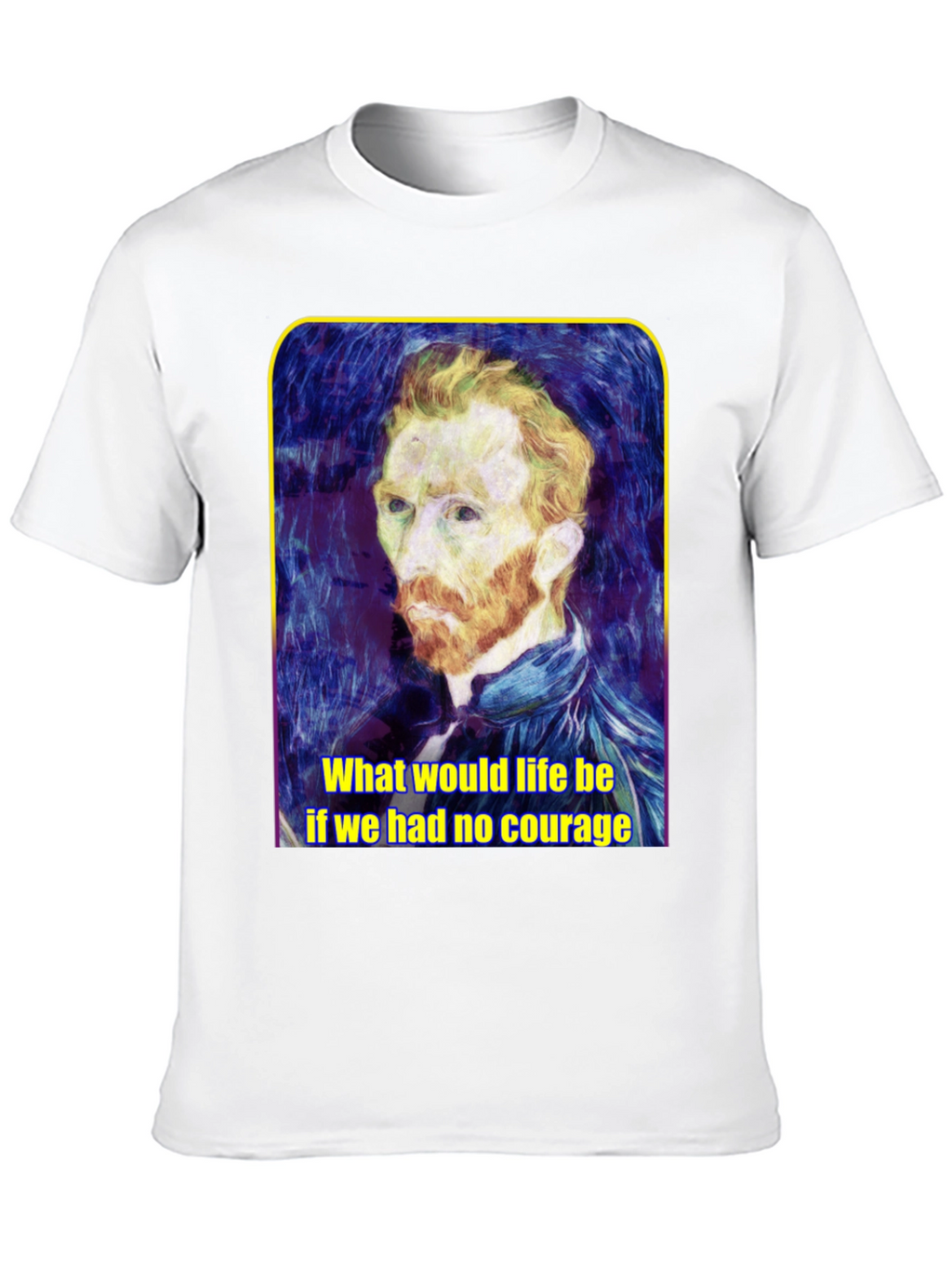 Van Gogh Courage Quote Graphic Tee