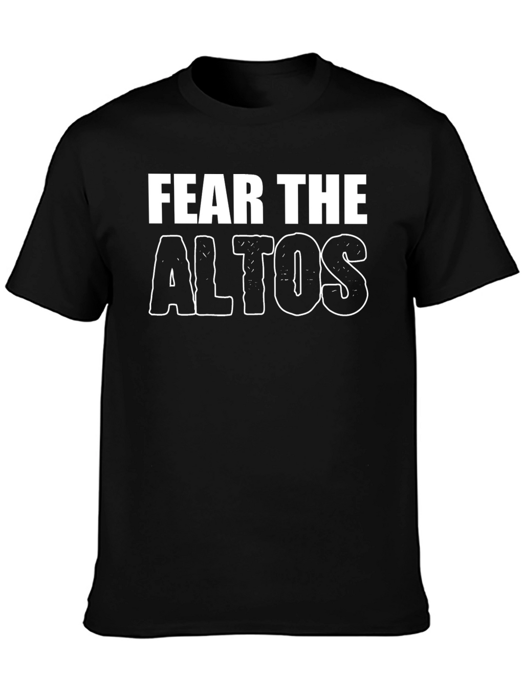Fear The Altos T-Shirt - Bold Graphic Tee