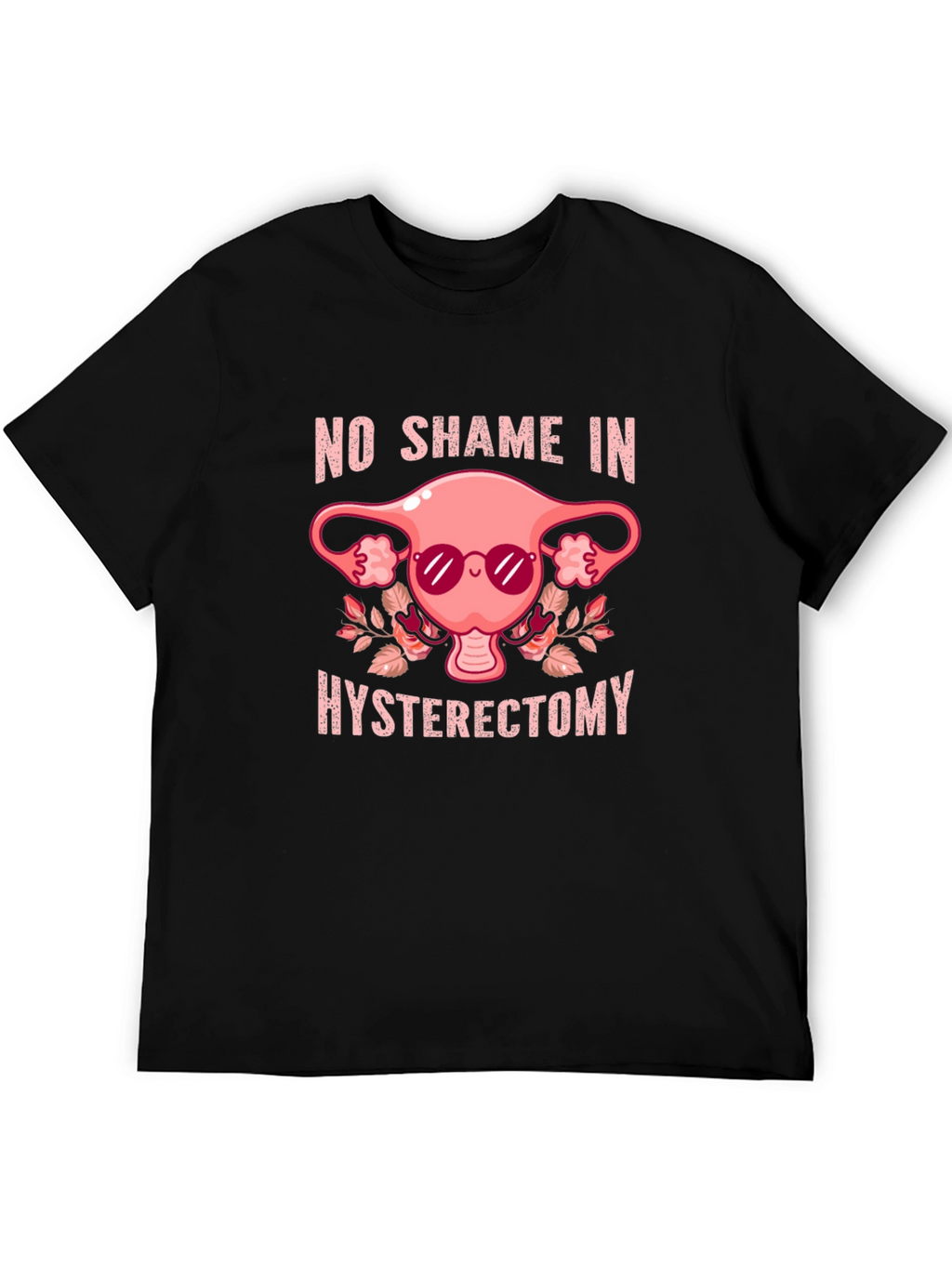 No Shame in Hysterectomy Graphic Tee