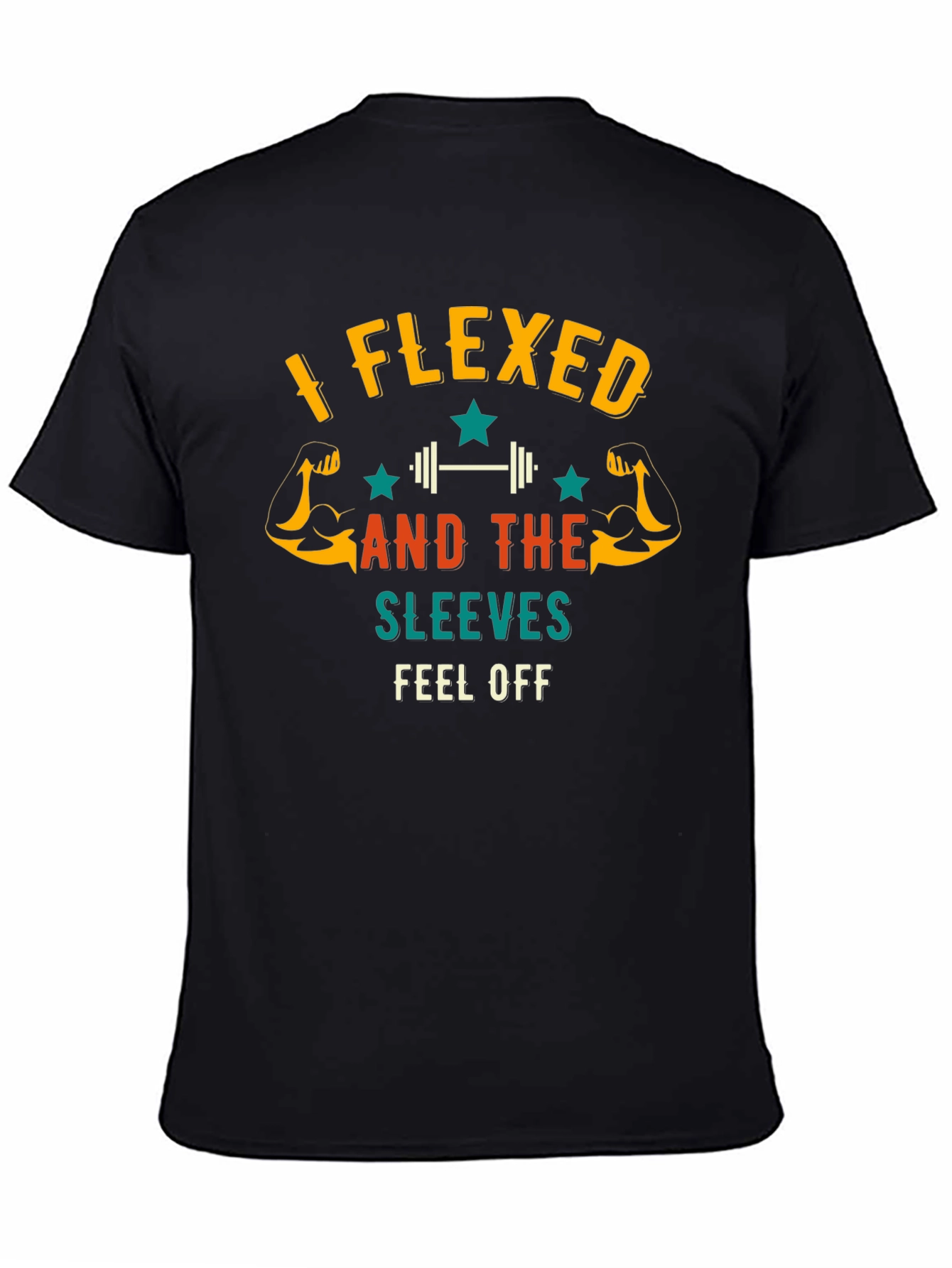 I Flexed And The Sleeves Fell Off Mens T-Shirt