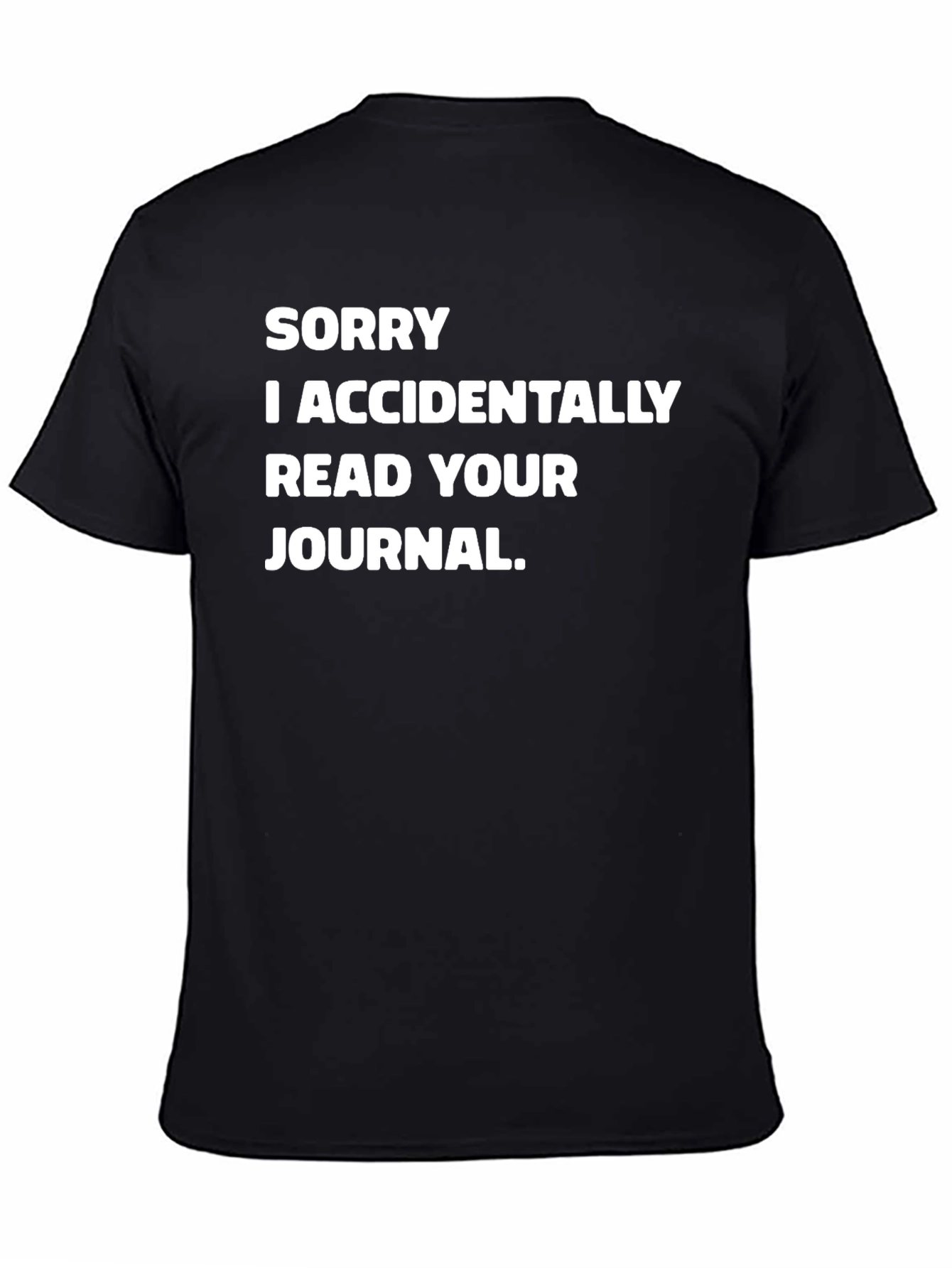 Funny Sorry I Read Your Journal Black T-Shirt