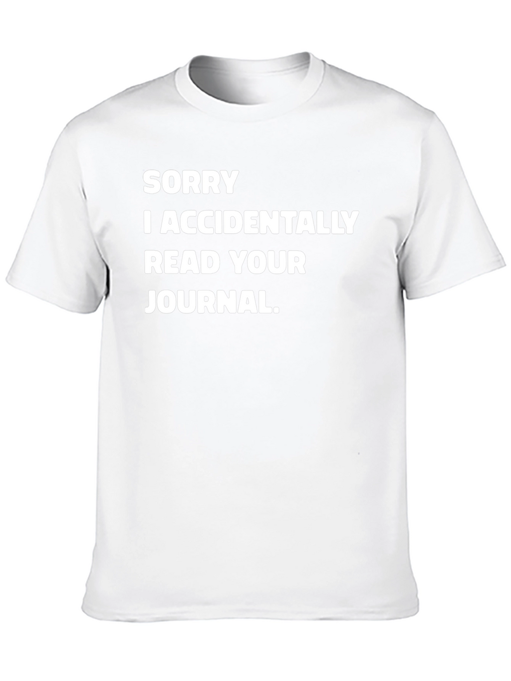 Funny Sorry I Read Your Journal Black T-Shirt