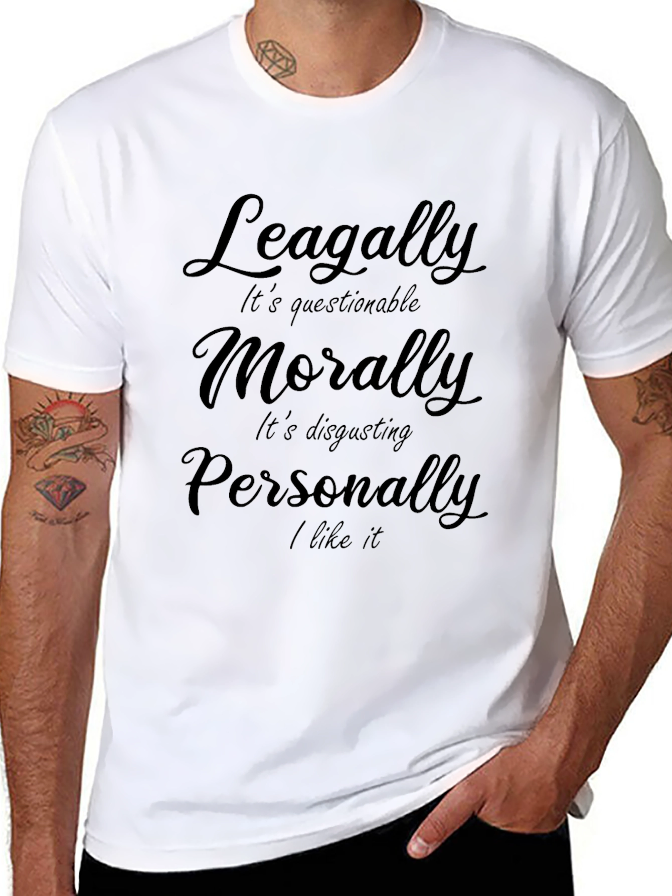 Humorous Legally Morally Personally Graphic Tee