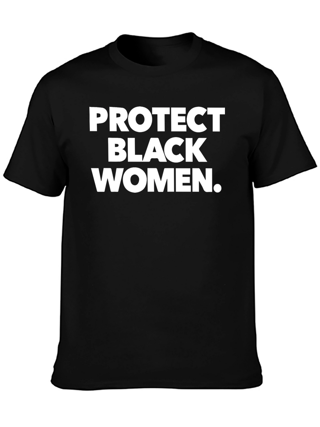 Protect Black Women T-Shirt - Graphic Tee
