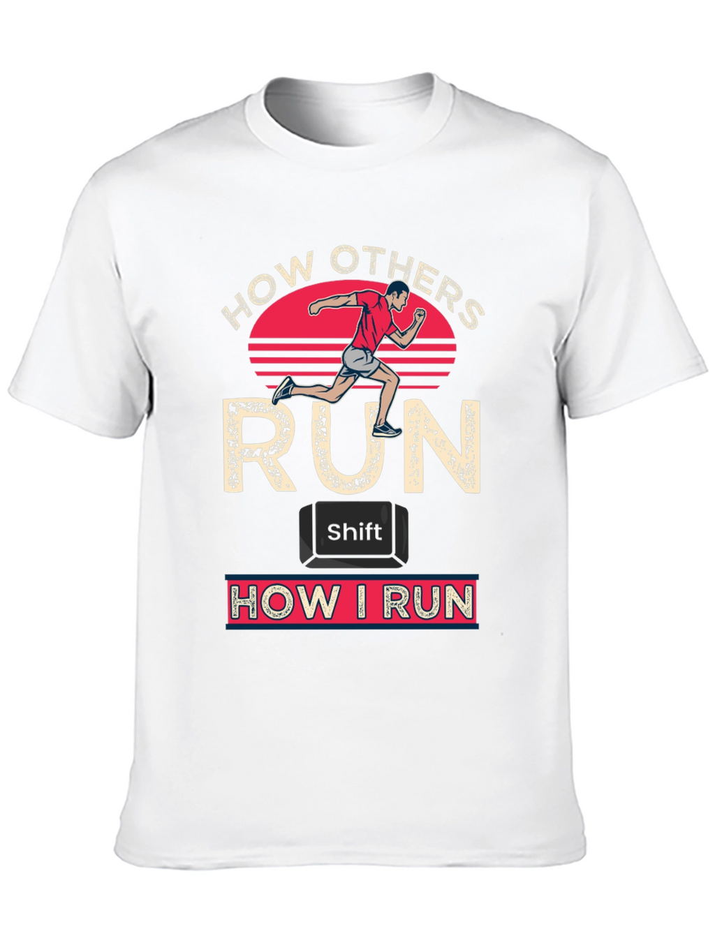 How Others Run vs. How I Run T-Shirt