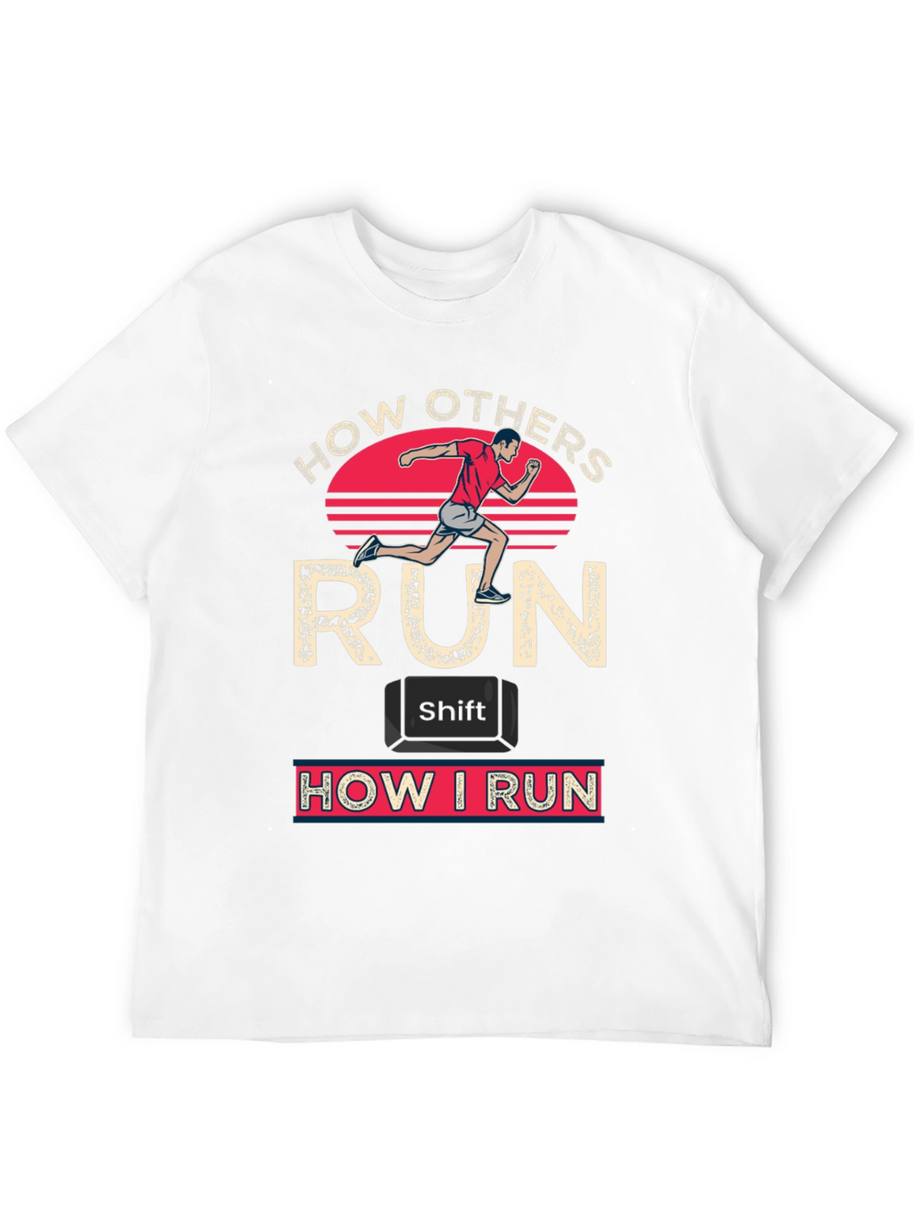 How Others Run vs. How I Run T-Shirt